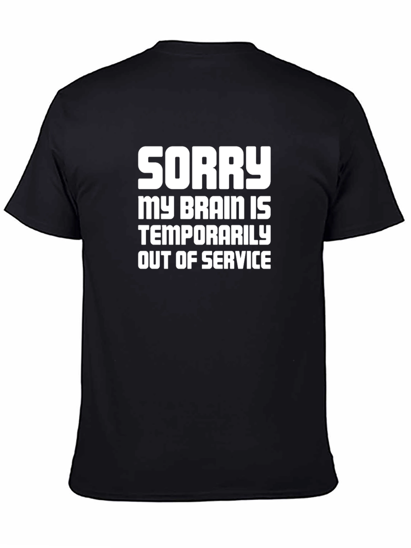 Sorry My Brain Is Out Of Service - Graphic T-Shirt
