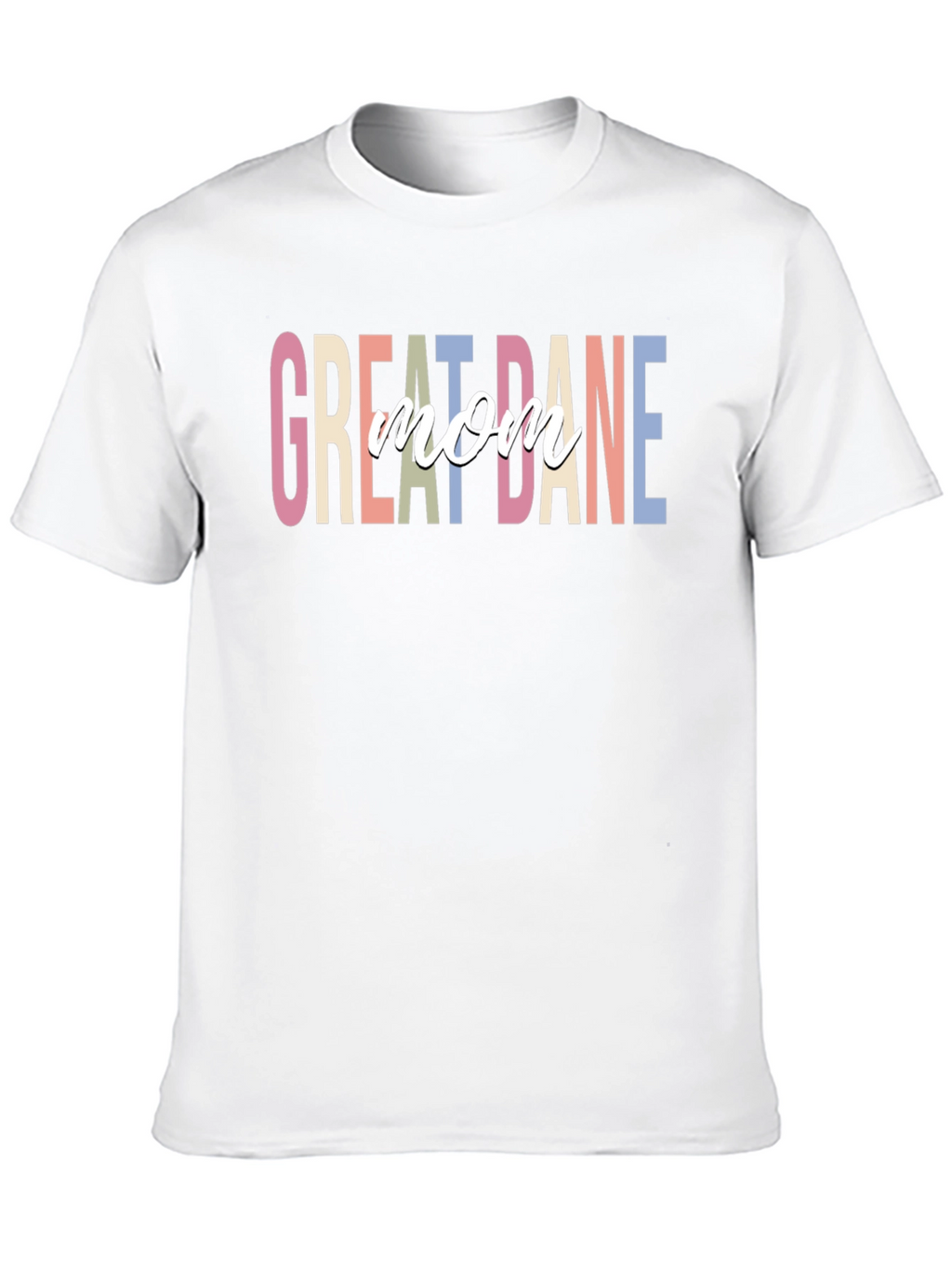 Great Dane Mom T-Shirt - Dog Lover Apparel