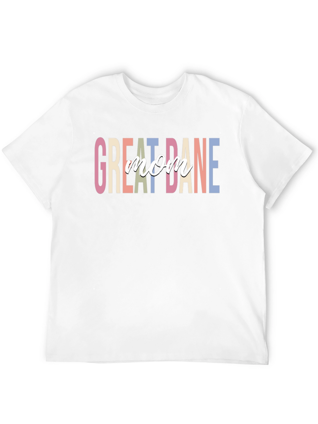 Great Dane Mom T-Shirt - Dog Lover Apparel