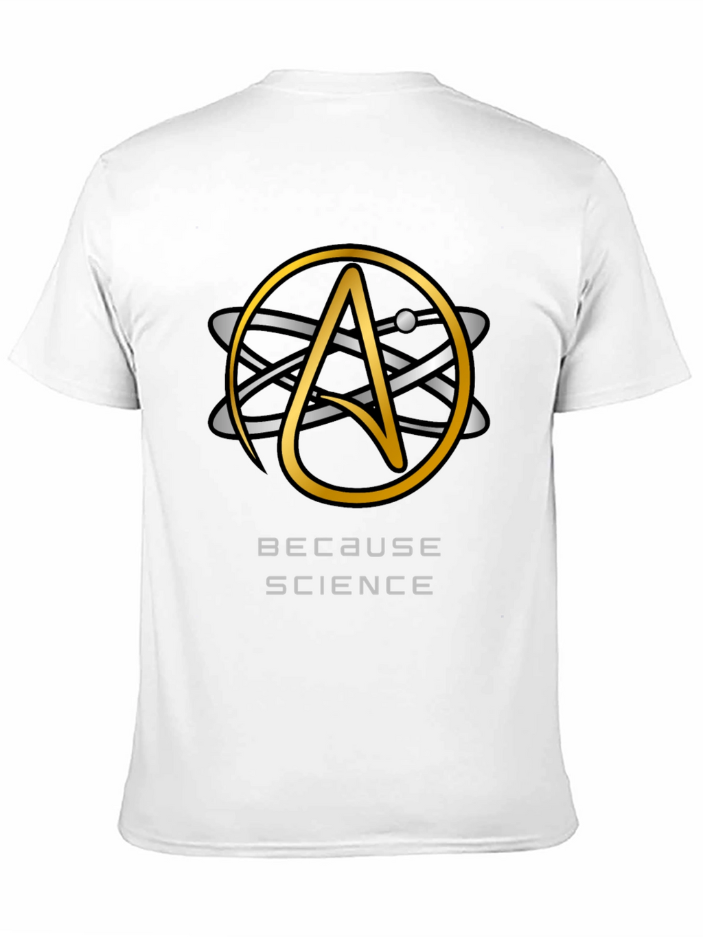 Because Science T-Shirt - Atheist Atom Symbol Design
