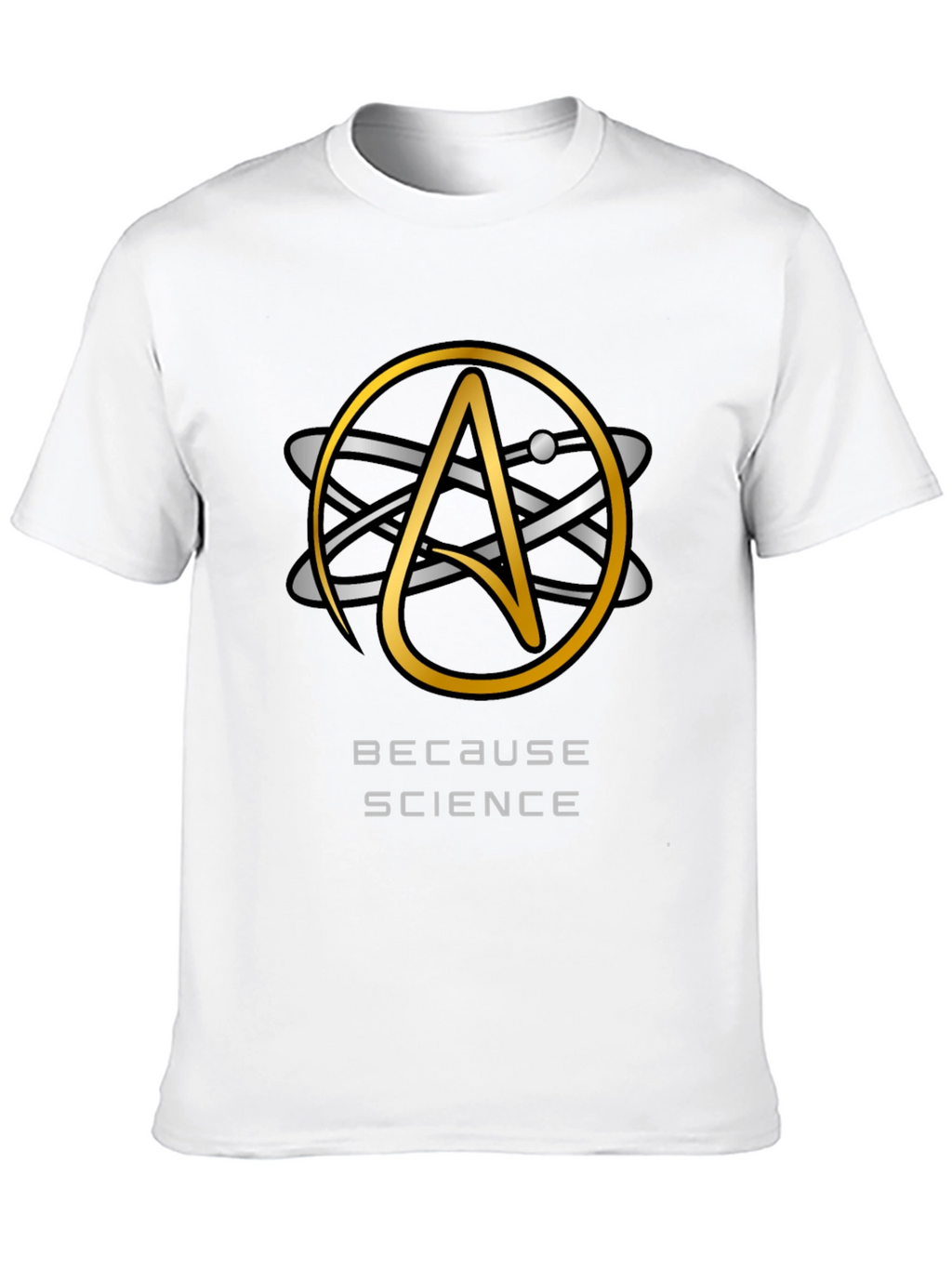 Because Science T-Shirt - Atheist Atom Symbol Design