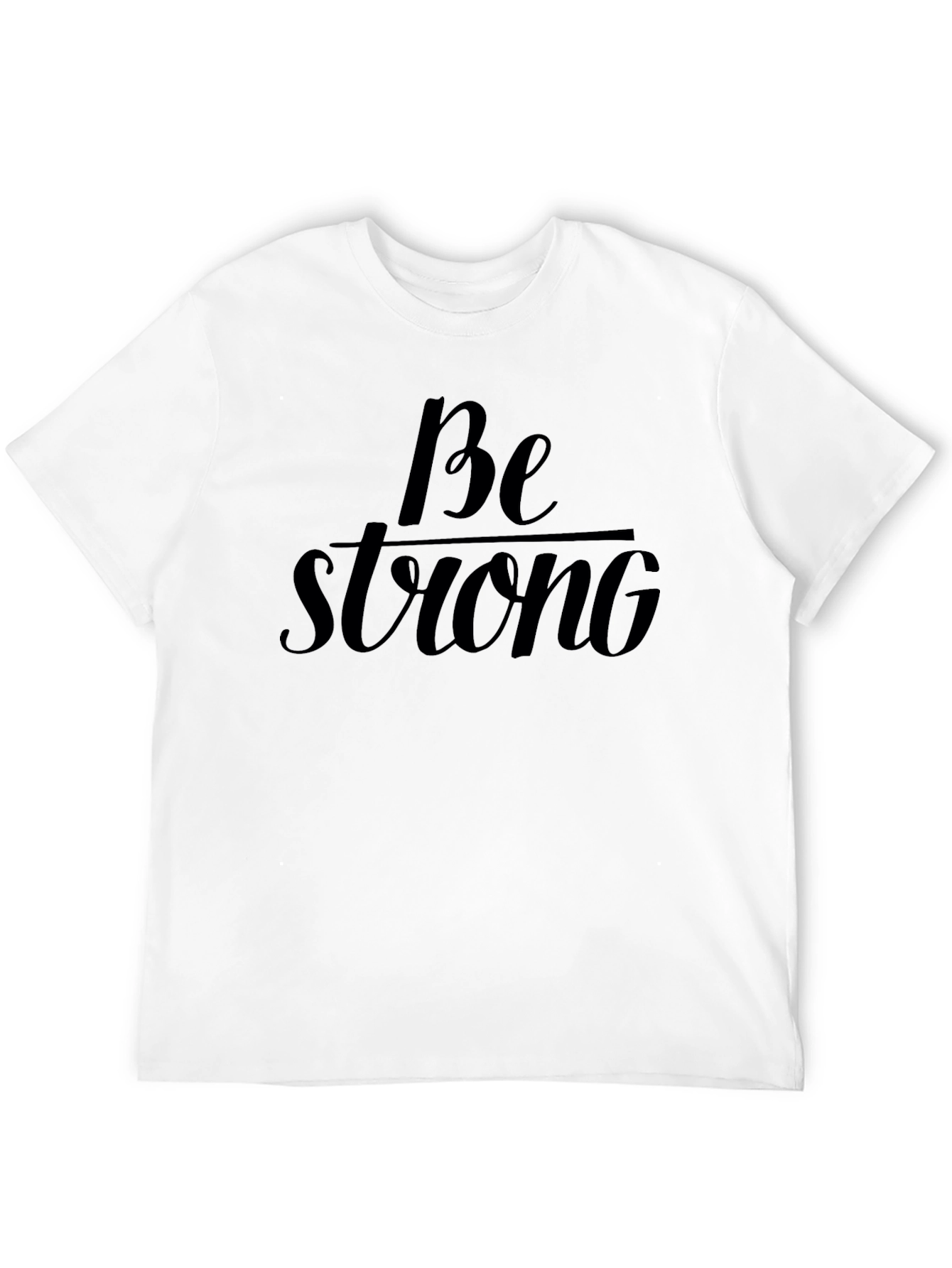 Be Strong Black T-Shirt Motivational Graphic Tee