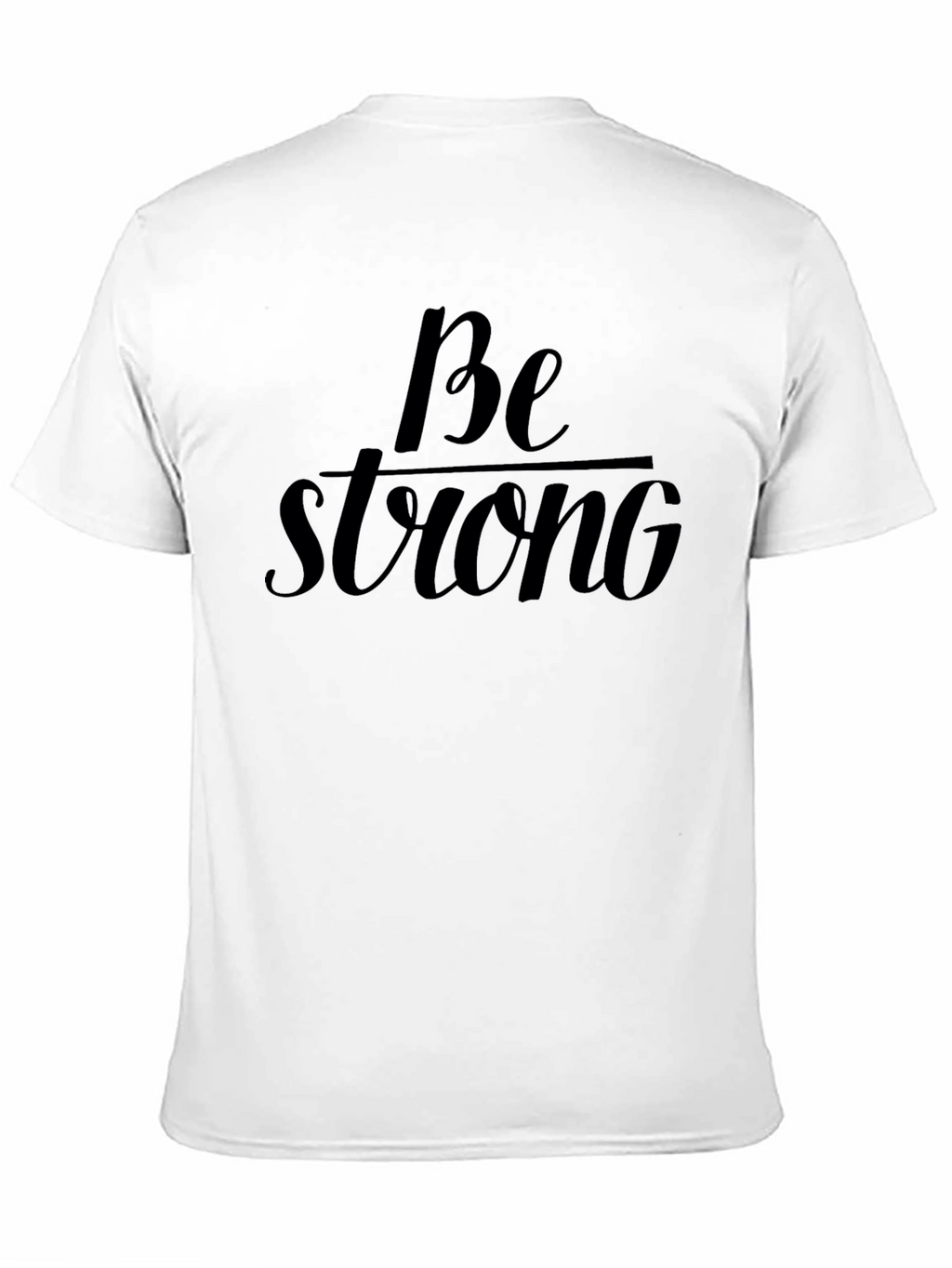 Be Strong Black T-Shirt Motivational Graphic Tee