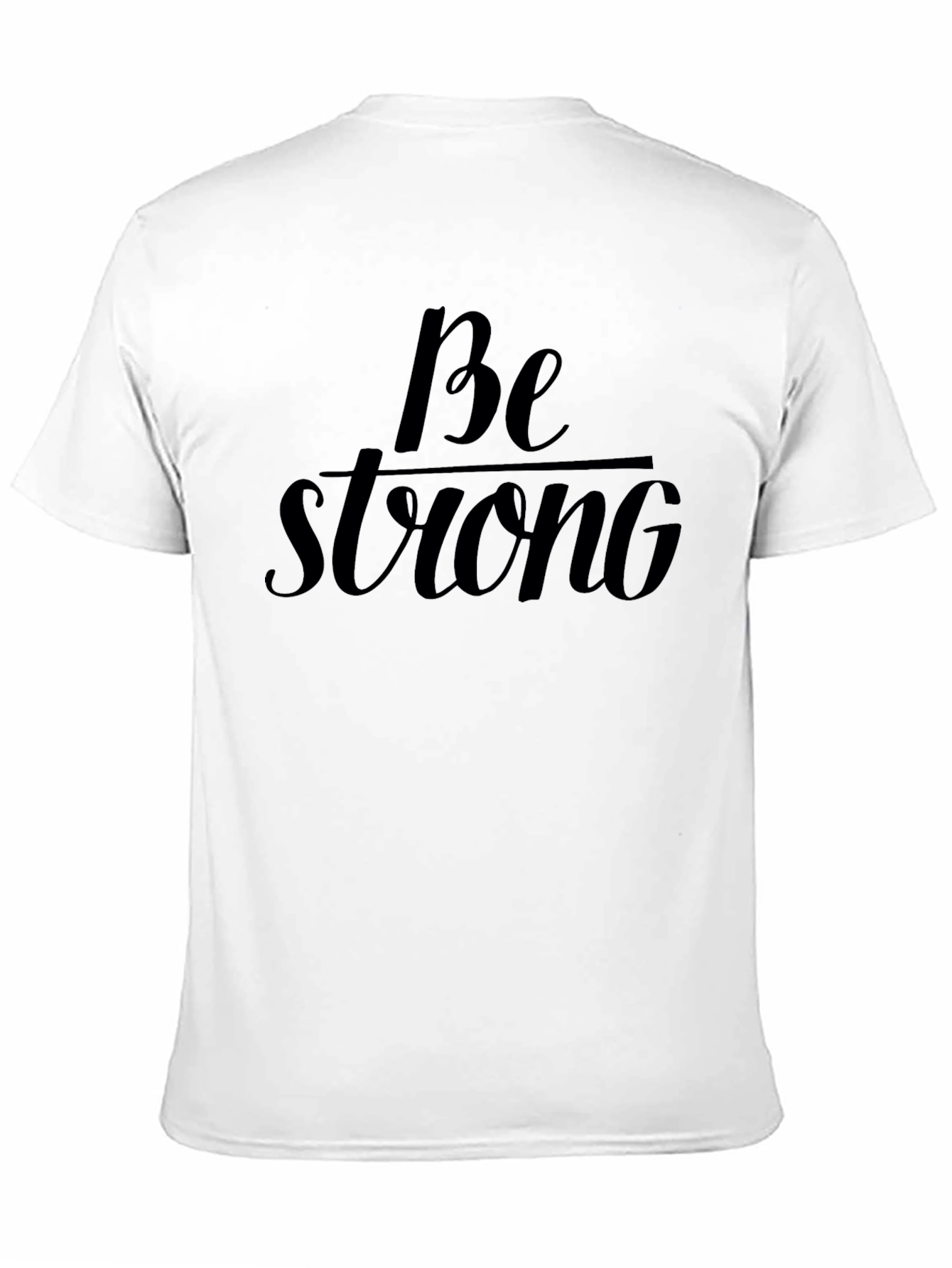 Be Strong Black T-Shirt Motivational Graphic Tee