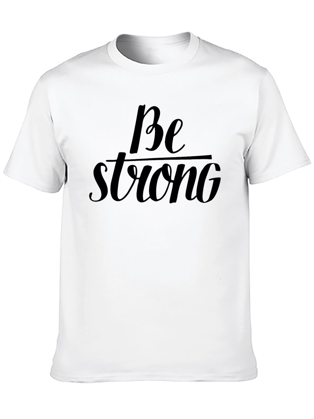 Be Strong Black T-Shirt Motivational Graphic Tee