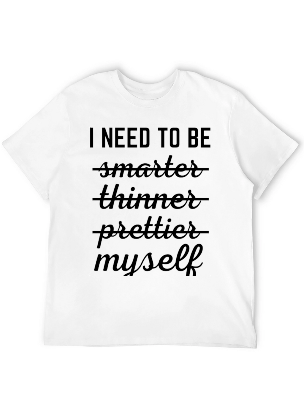 I Need To Be Myself Black T-Shirt