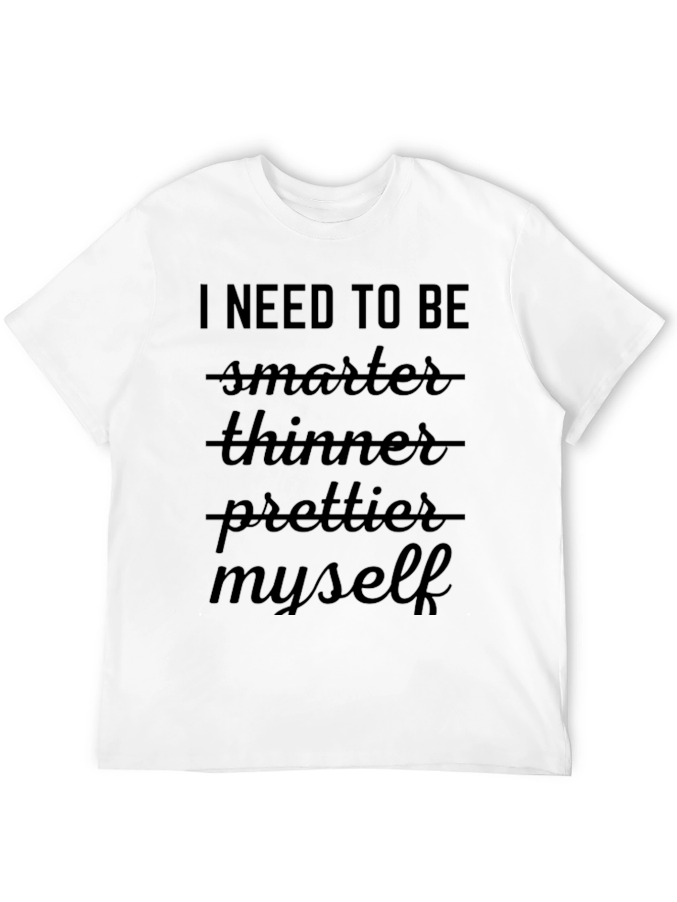 I Need To Be Myself Black T-Shirt