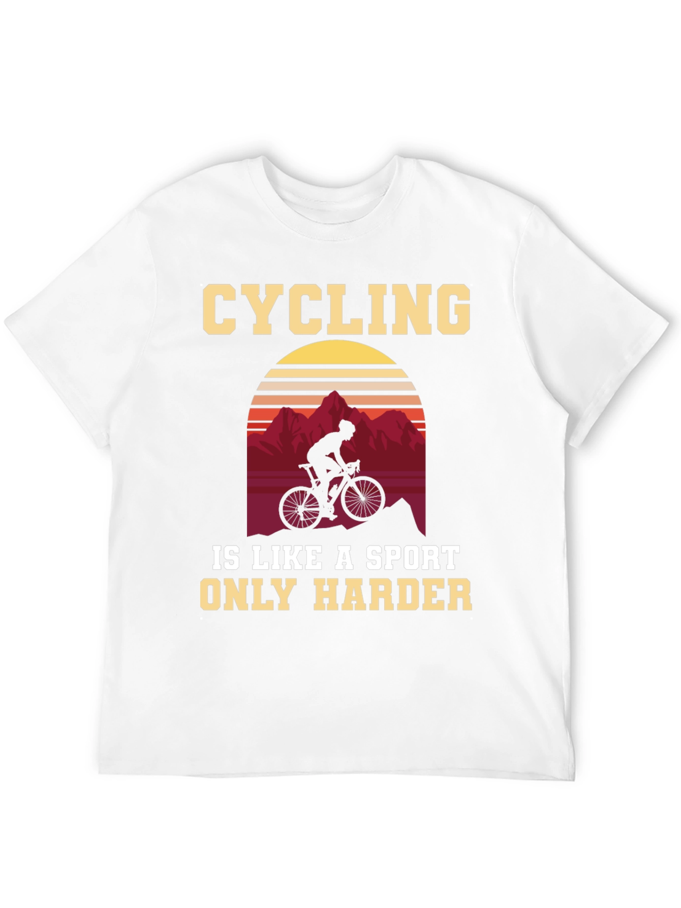 Cycling Is a Sport Only Harder T-Shirt