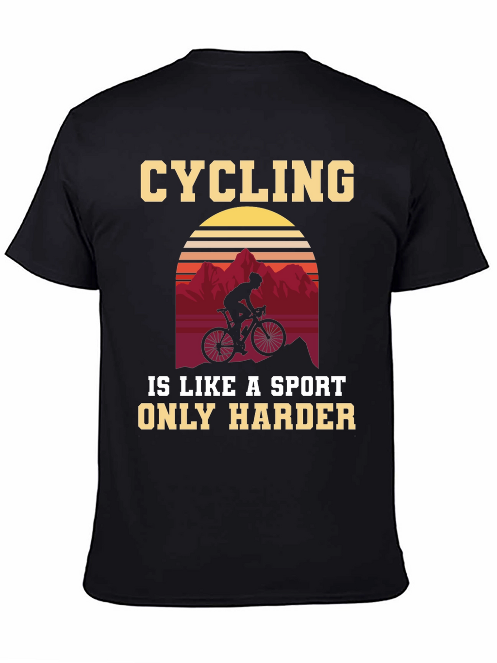 Cycling Is a Sport Only Harder T-Shirt