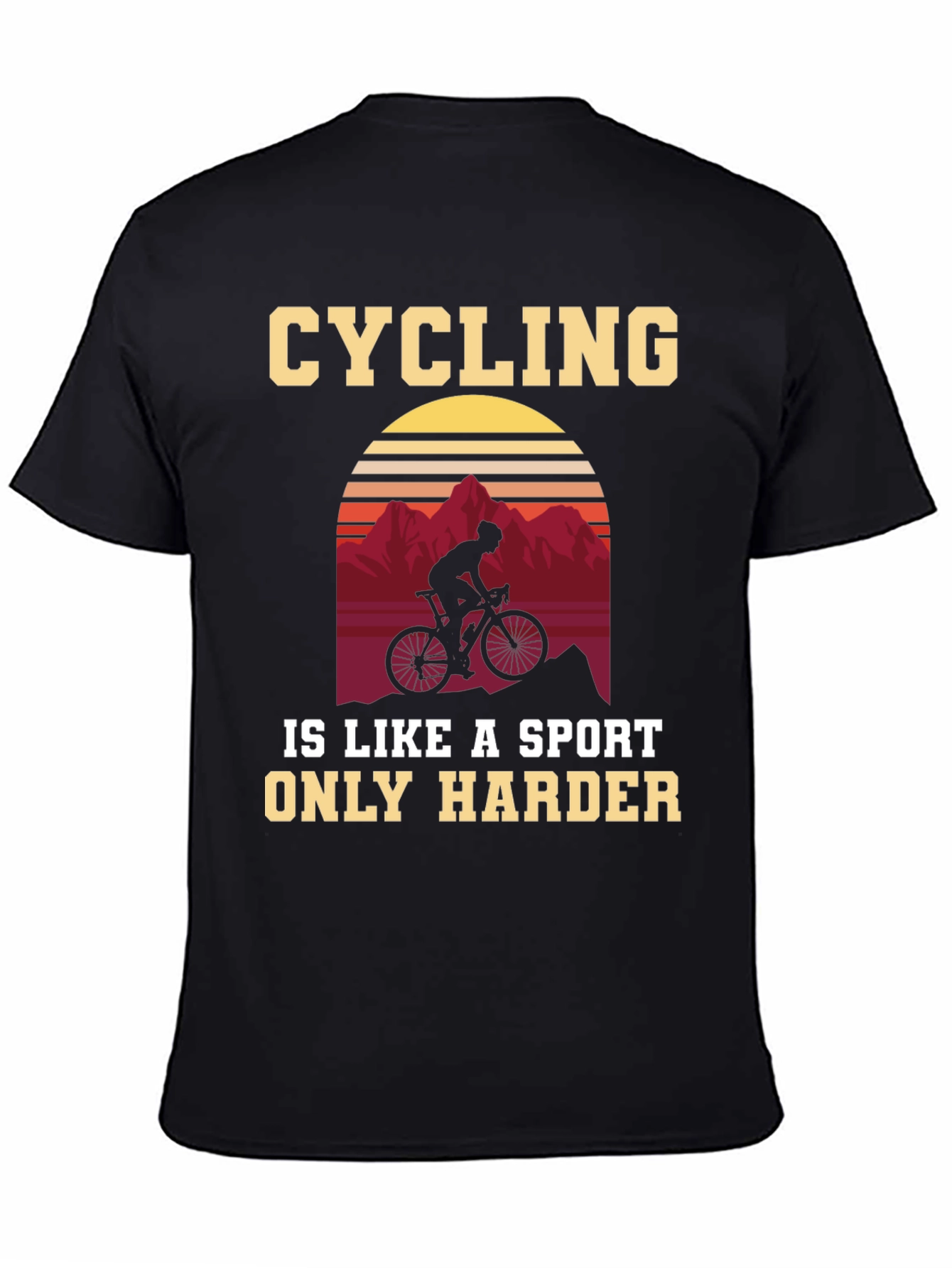 Cycling Is a Sport Only Harder T-Shirt