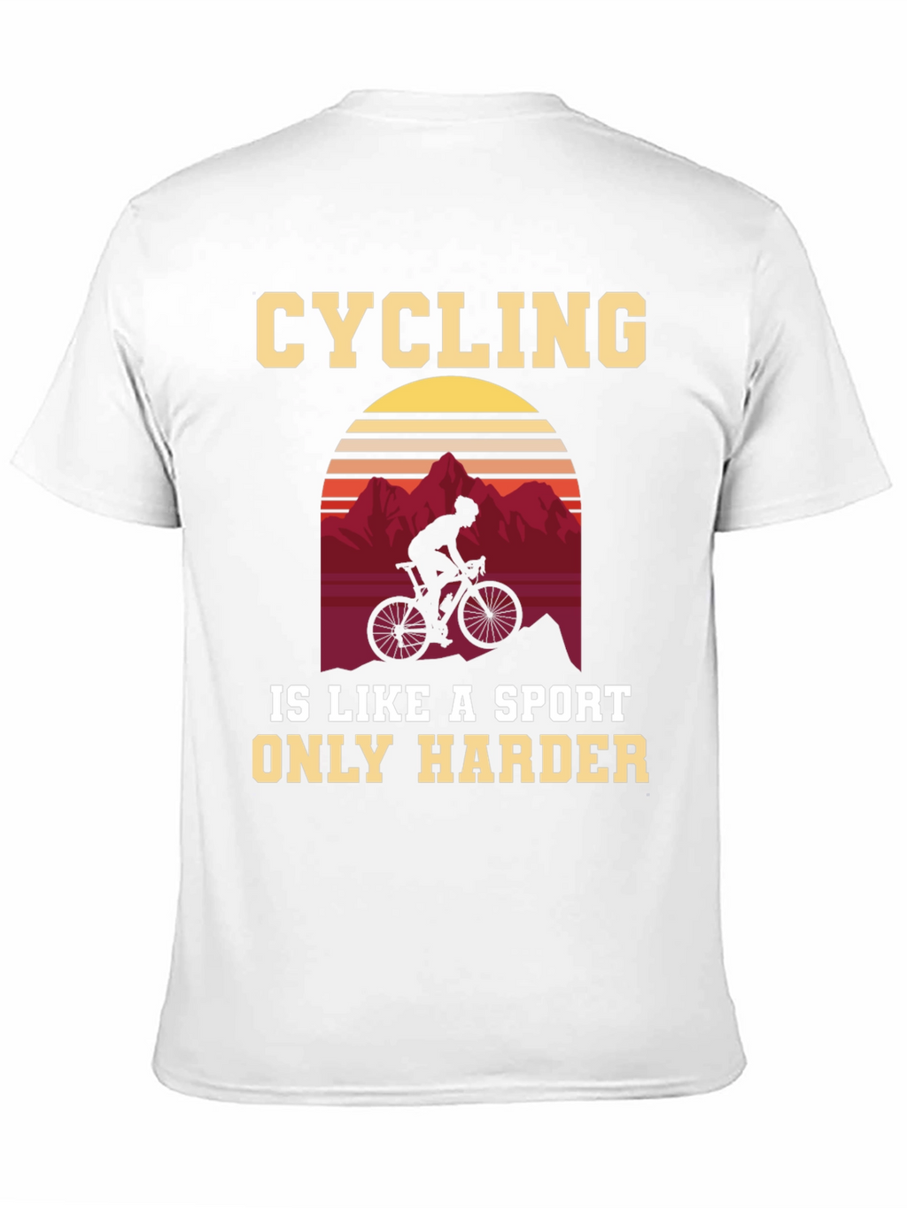 Cycling Is a Sport Only Harder T-Shirt