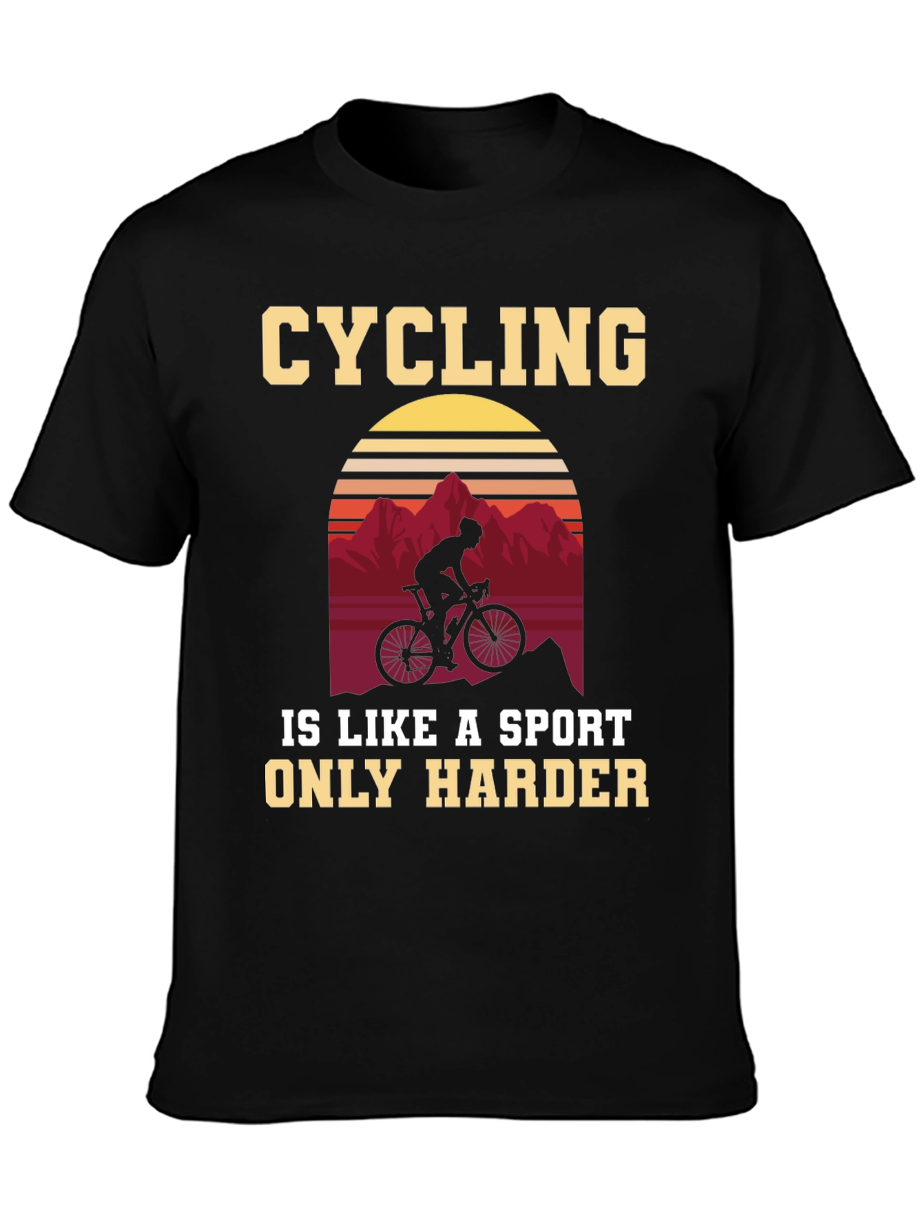 Cycling Is a Sport Only Harder T-Shirt