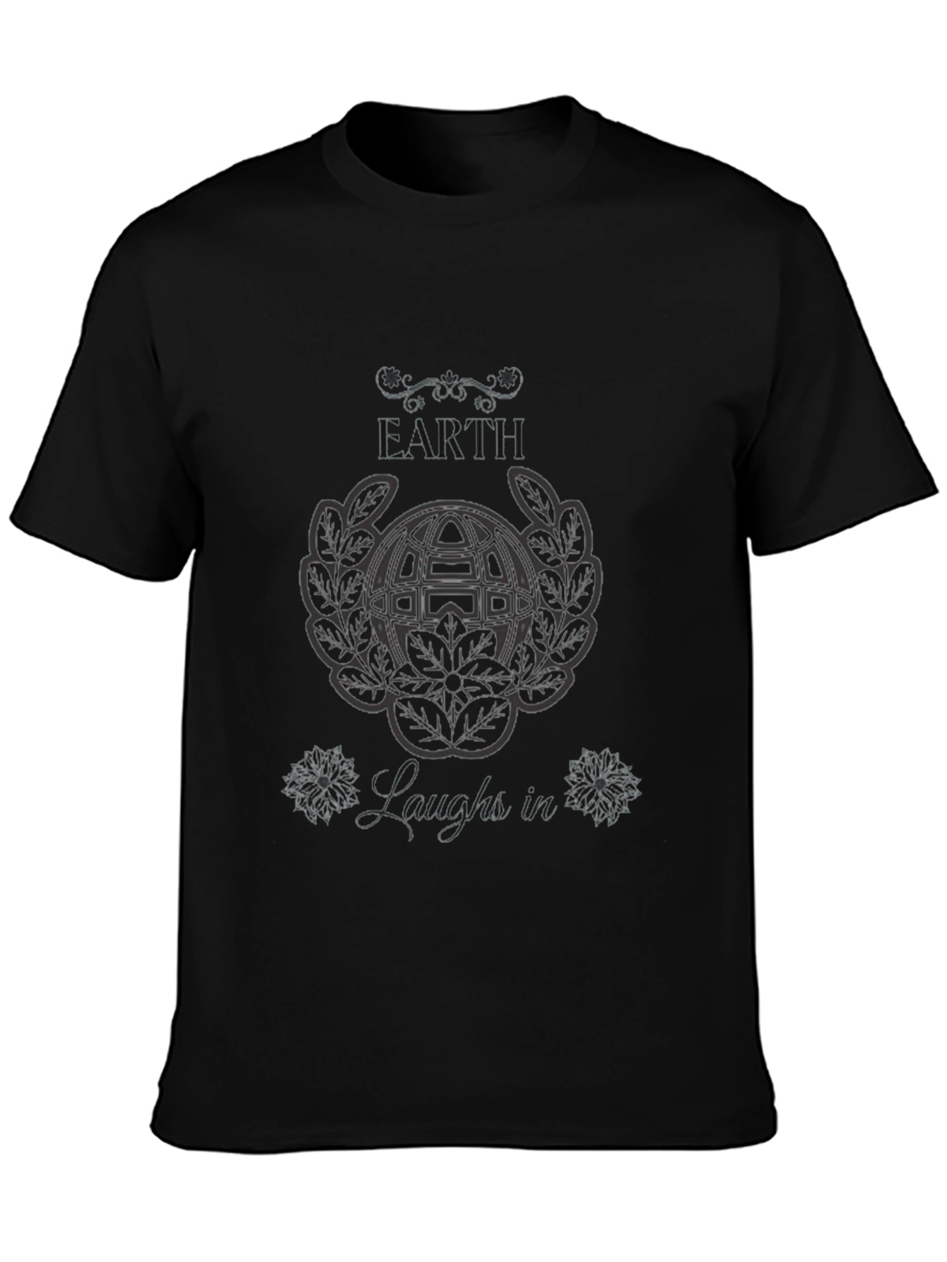 Earth Laughs In T-Shirt - Graphic Print