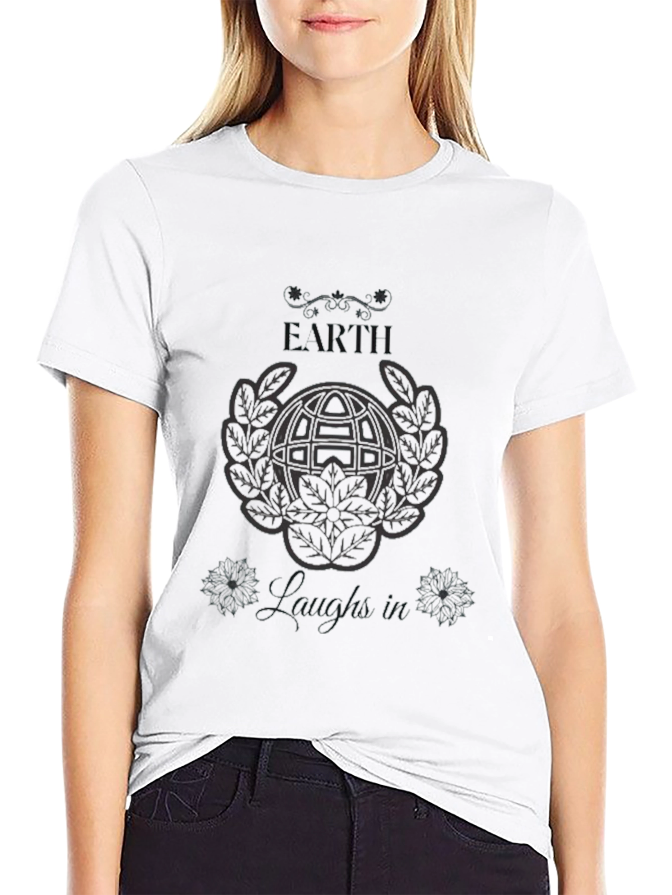 Earth Laughs In T-Shirt - Graphic Print