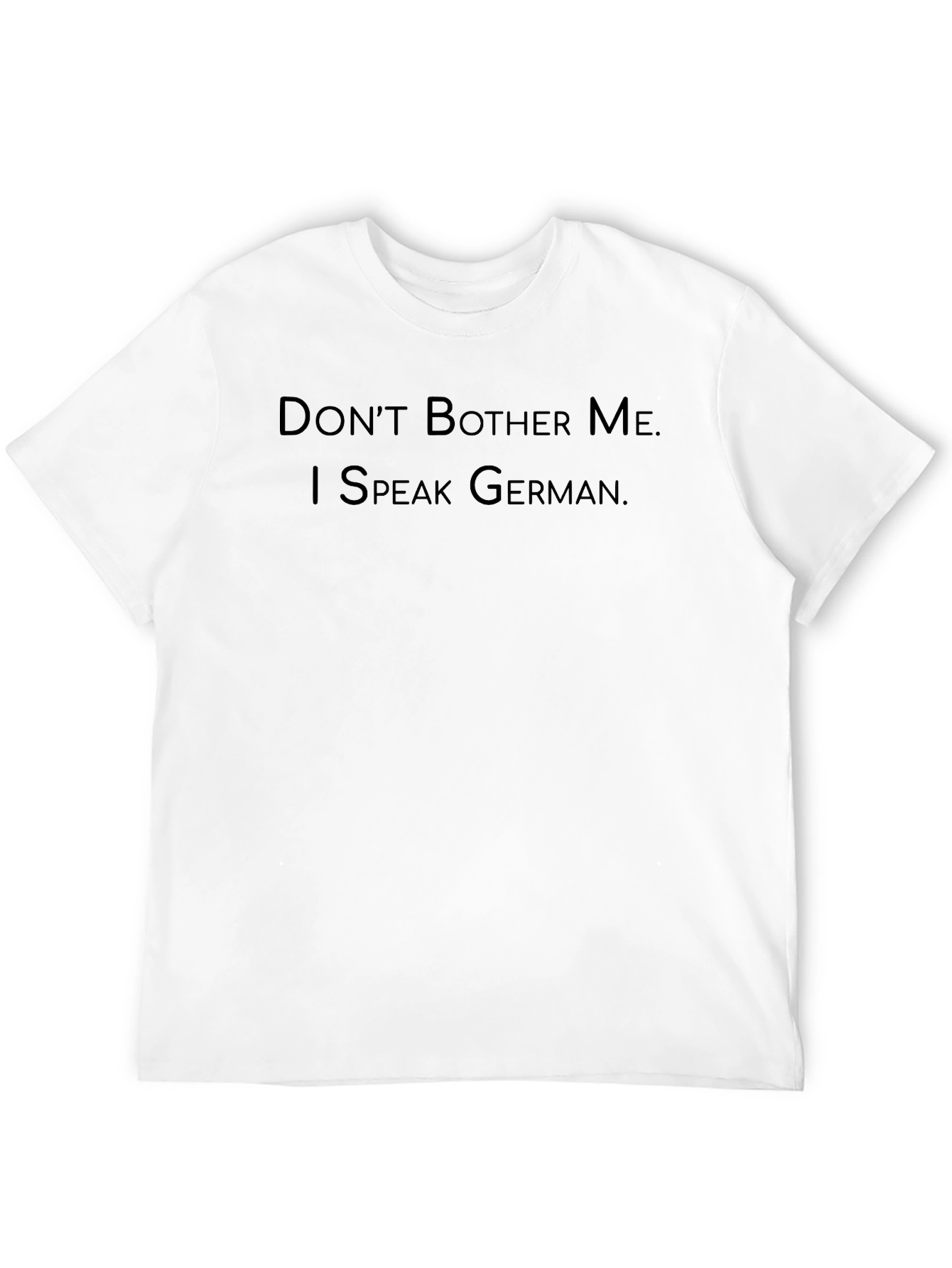 Dont Bother Me I Speak German Tee