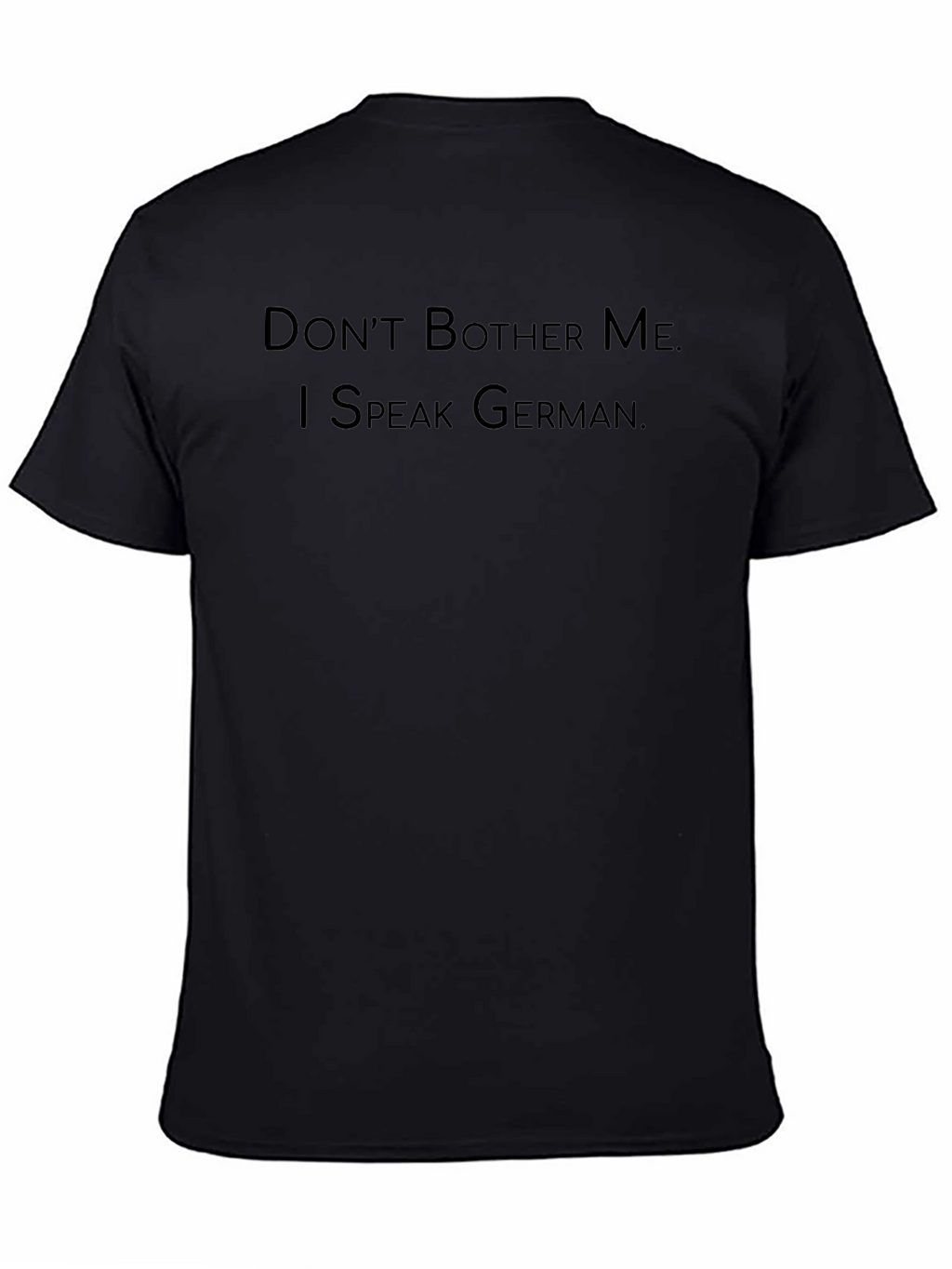 Dont Bother Me I Speak German Tee