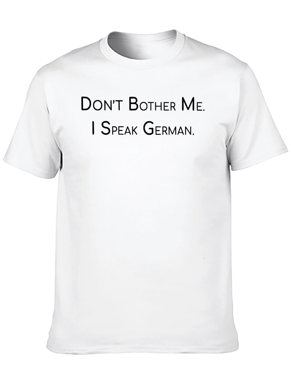 Dont Bother Me I Speak German Tee