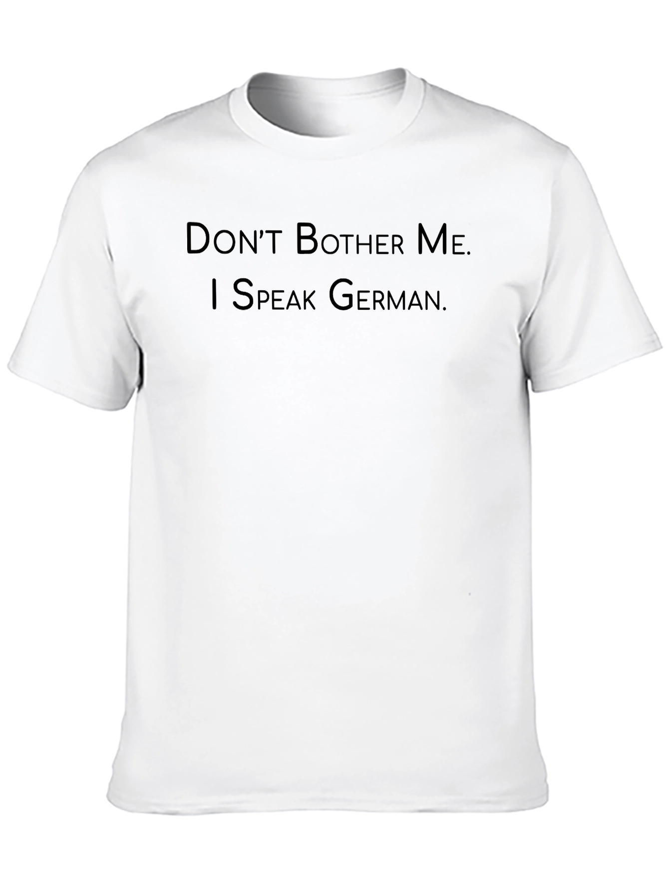 Dont Bother Me I Speak German Tee