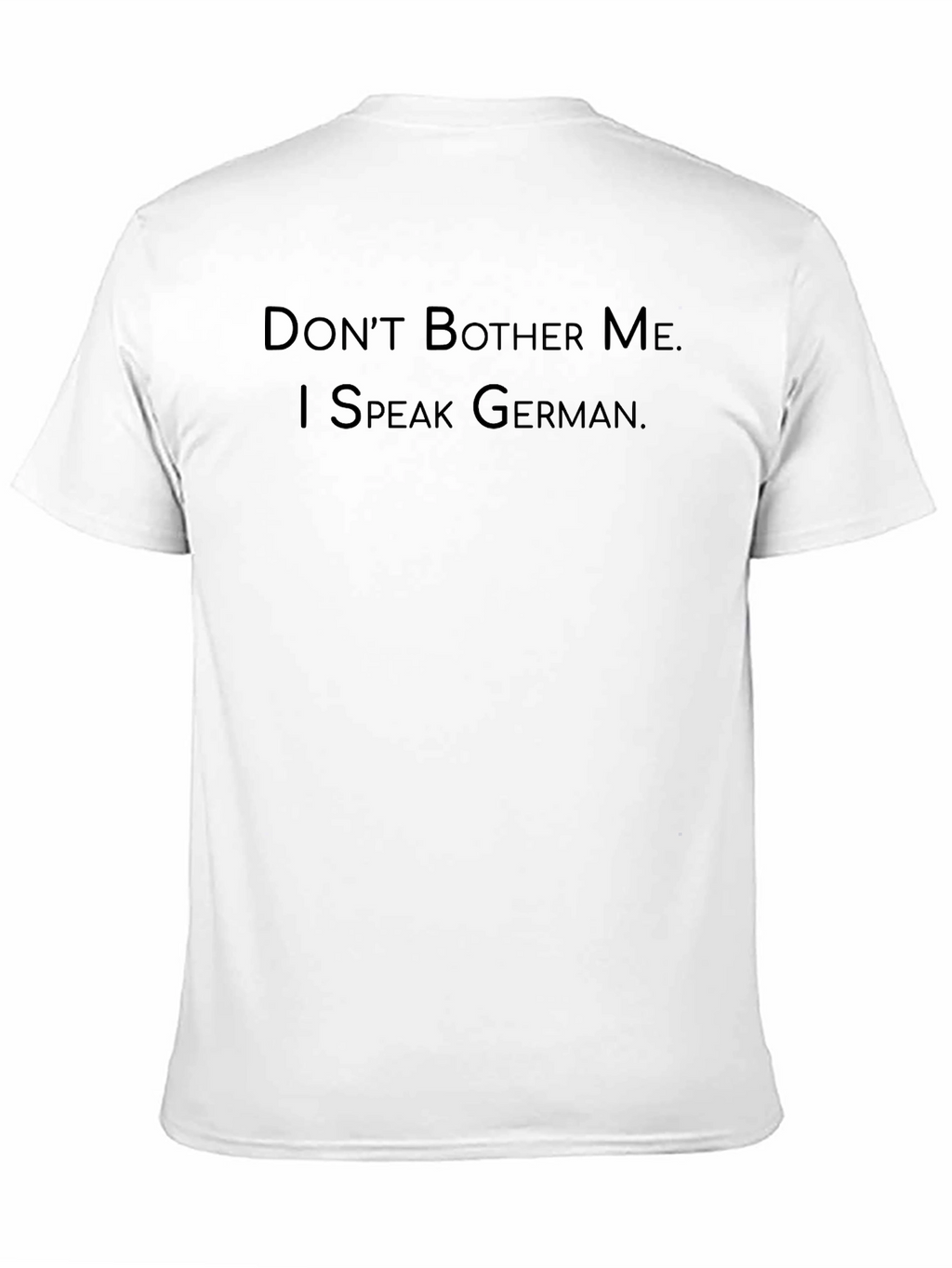 Dont Bother Me I Speak German Tee