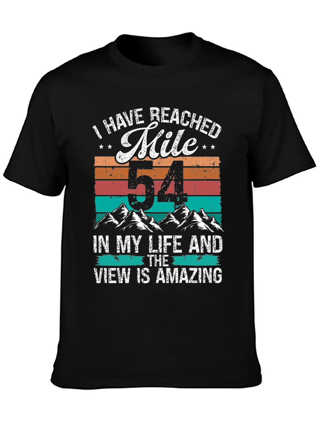 Reached Mile 54 T-Shirt: Amazing View