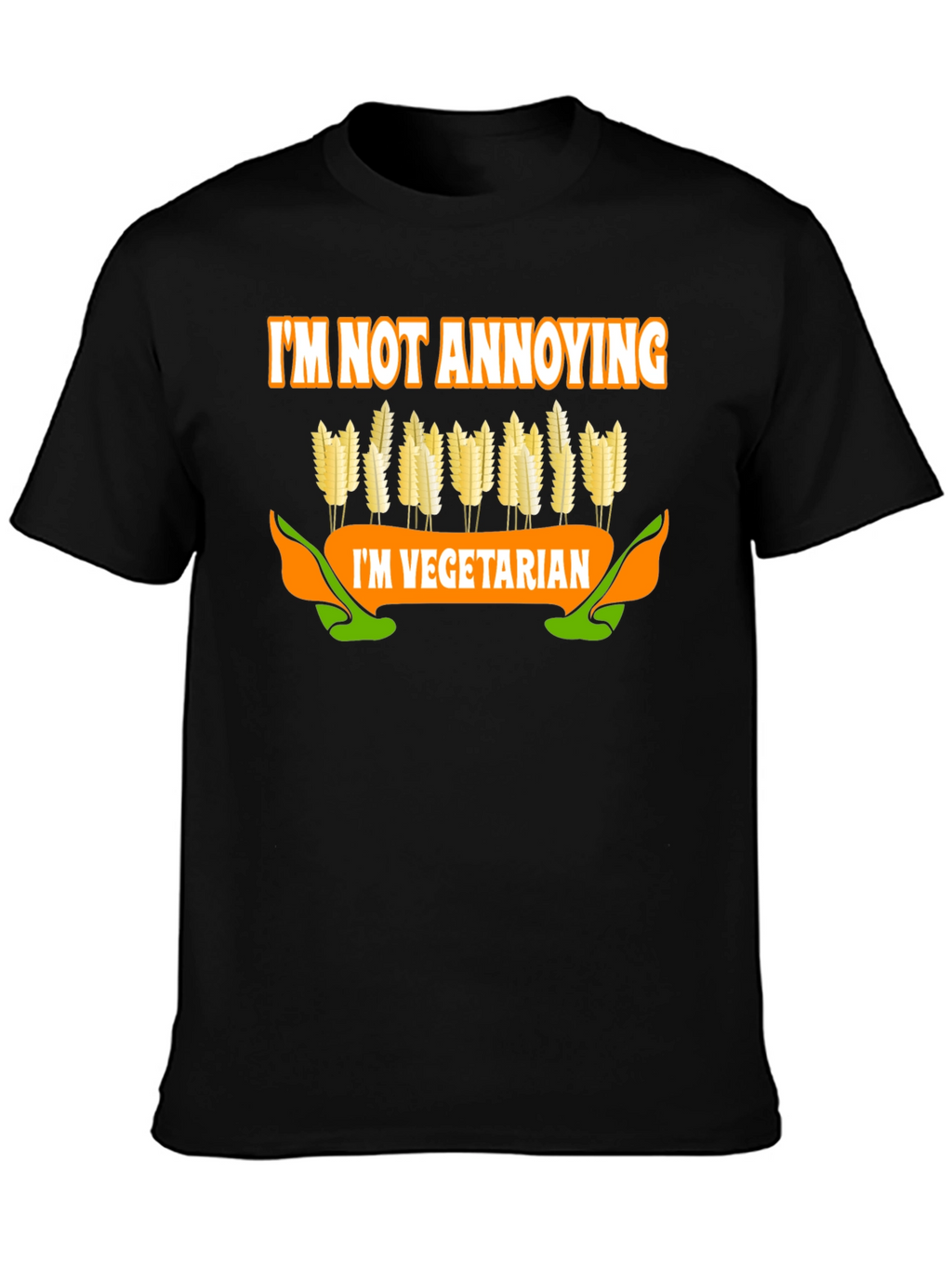 Vegetarian T-Shirt: Im Not Annoying Tee