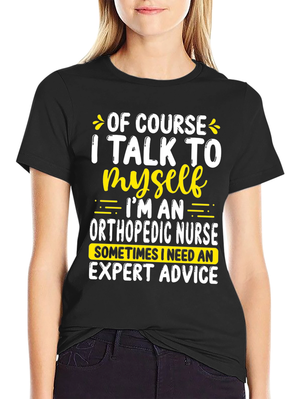 Funny Orthopedic Nurse T-Shirt: I Talk To Myself