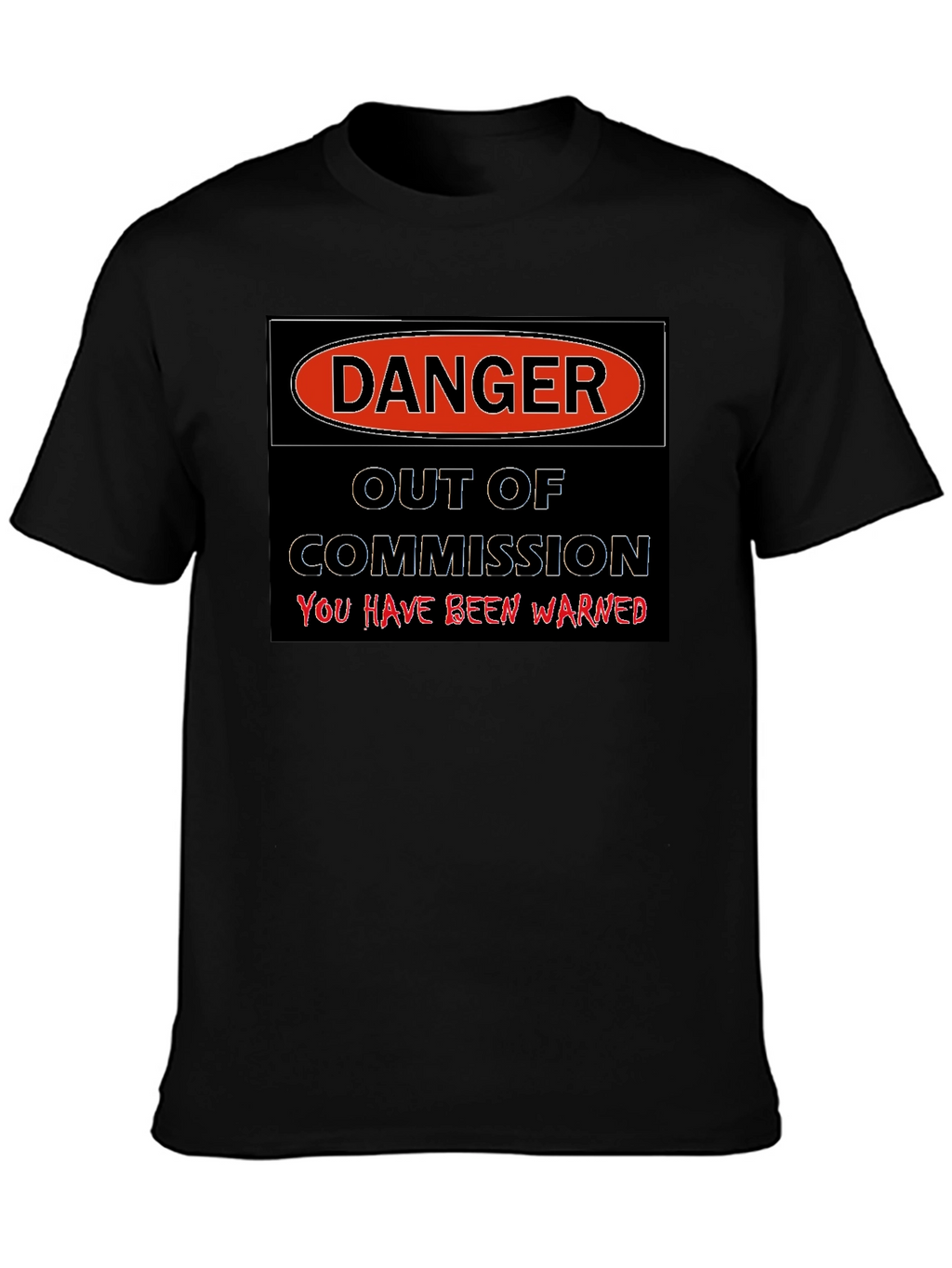 Danger Out of Commission Warning T-Shirt