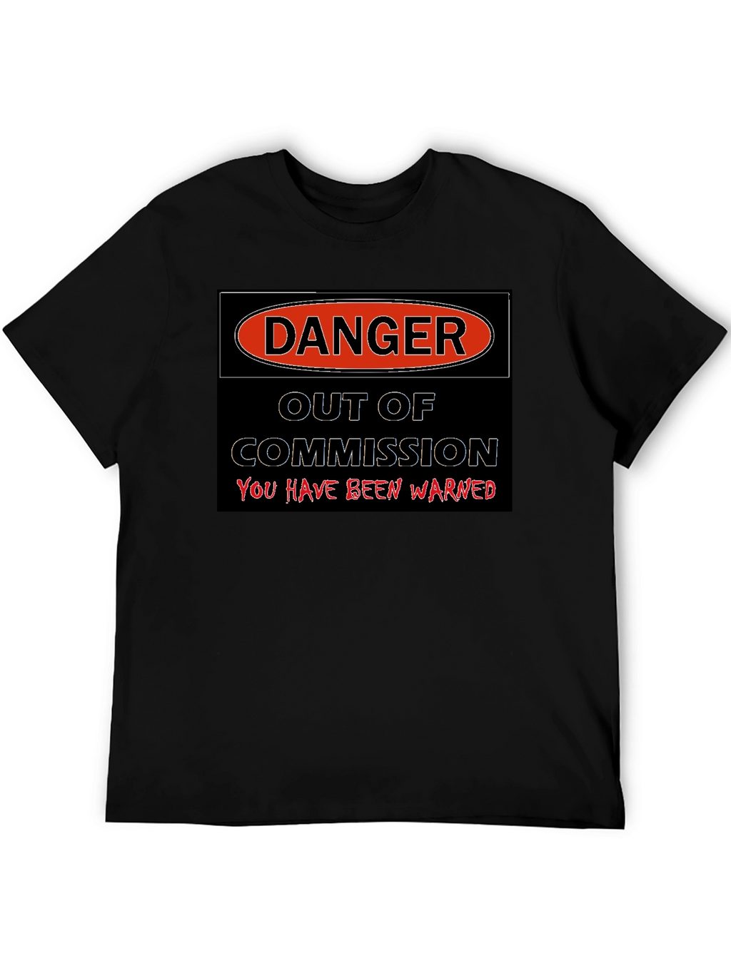 Danger Out of Commission Warning T-Shirt