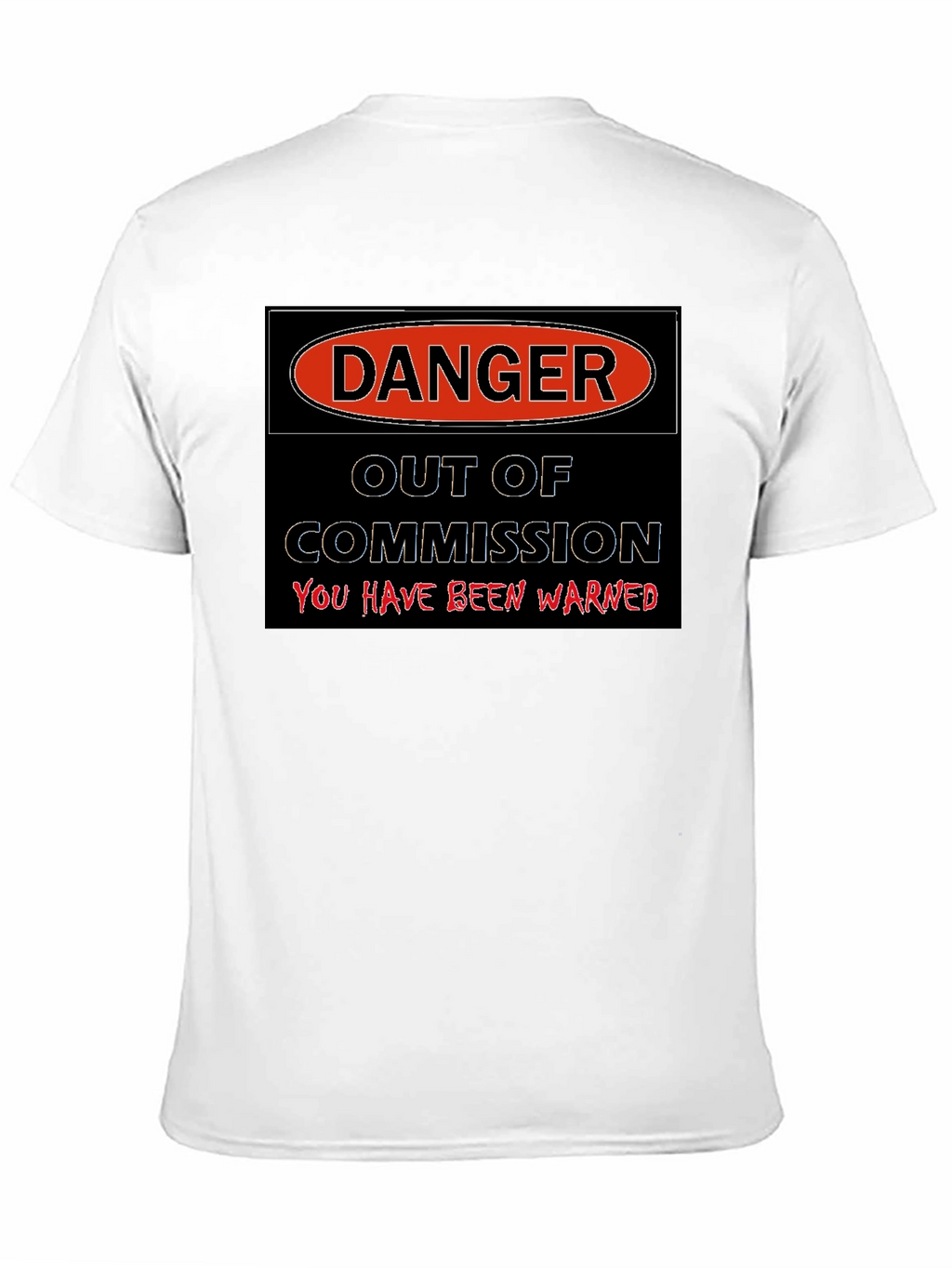 Danger Out of Commission Warning T-Shirt