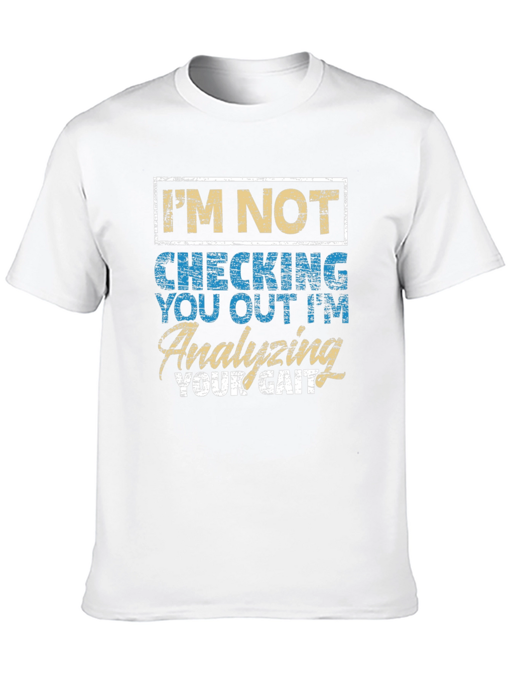 Analyzing Your Gait Funny T-Shirt