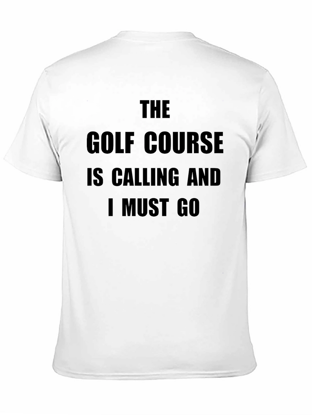 Golf Course Calling T-Shirt - Golfer Apparel