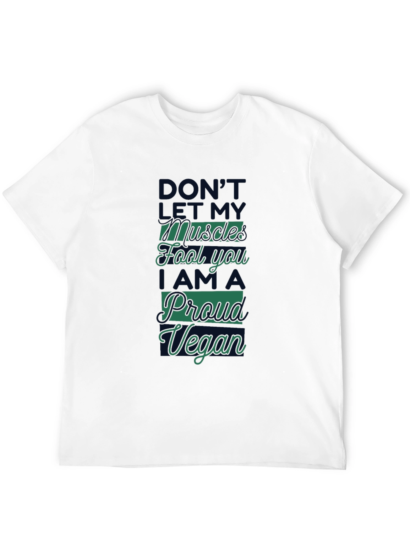Proud Vegan T-Shirt - Dont Let Muscles Fool You!