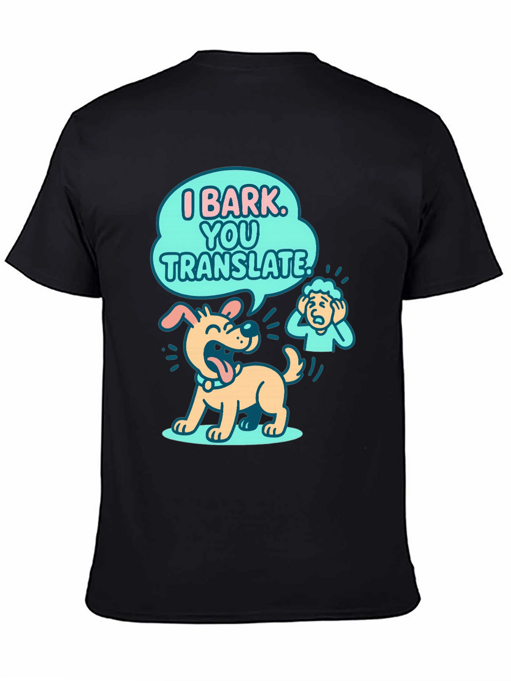 Funny Dog T-Shirt - I Bark You Translate