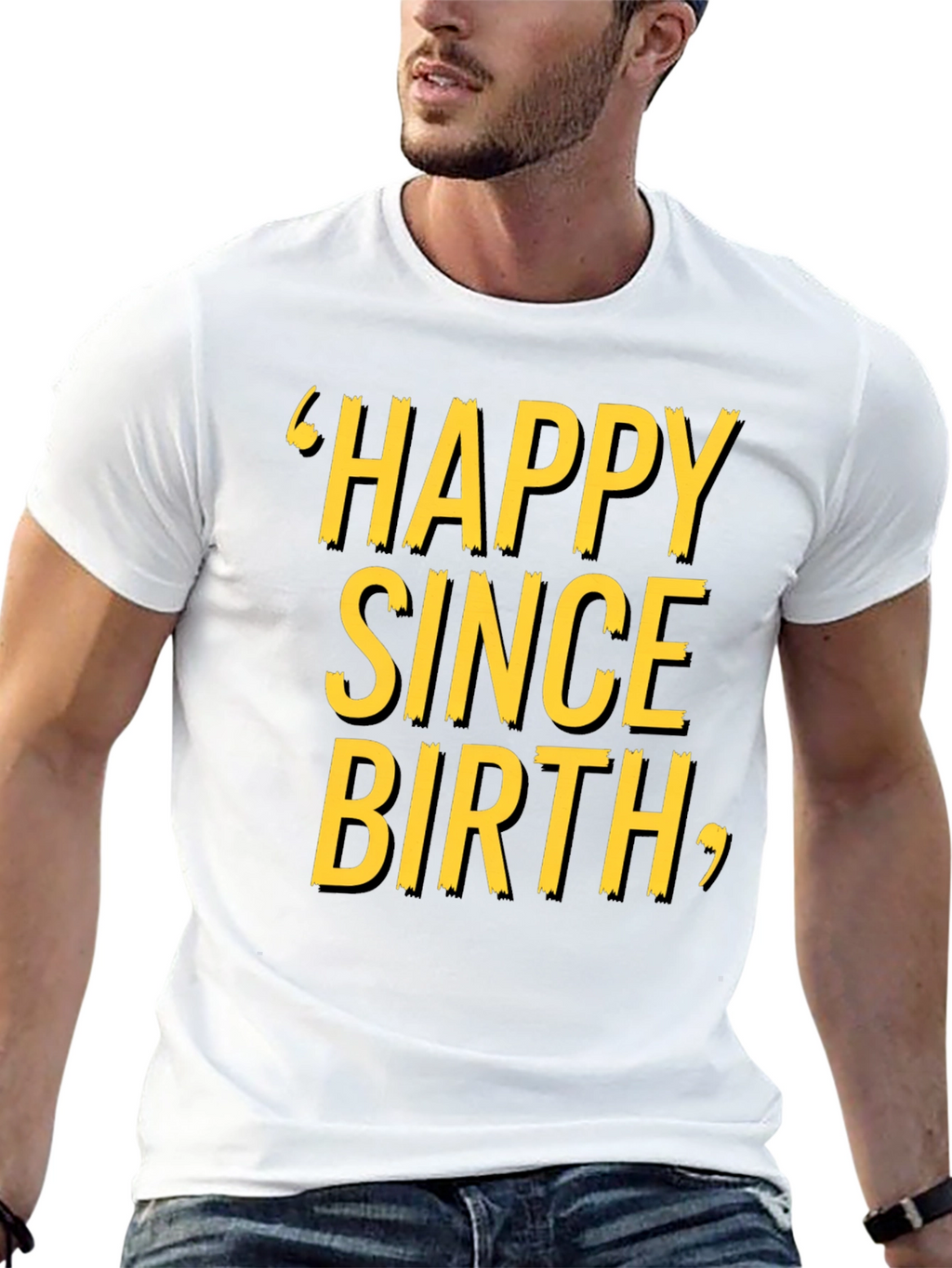 Happy Since Birth Graphic T-Shirt