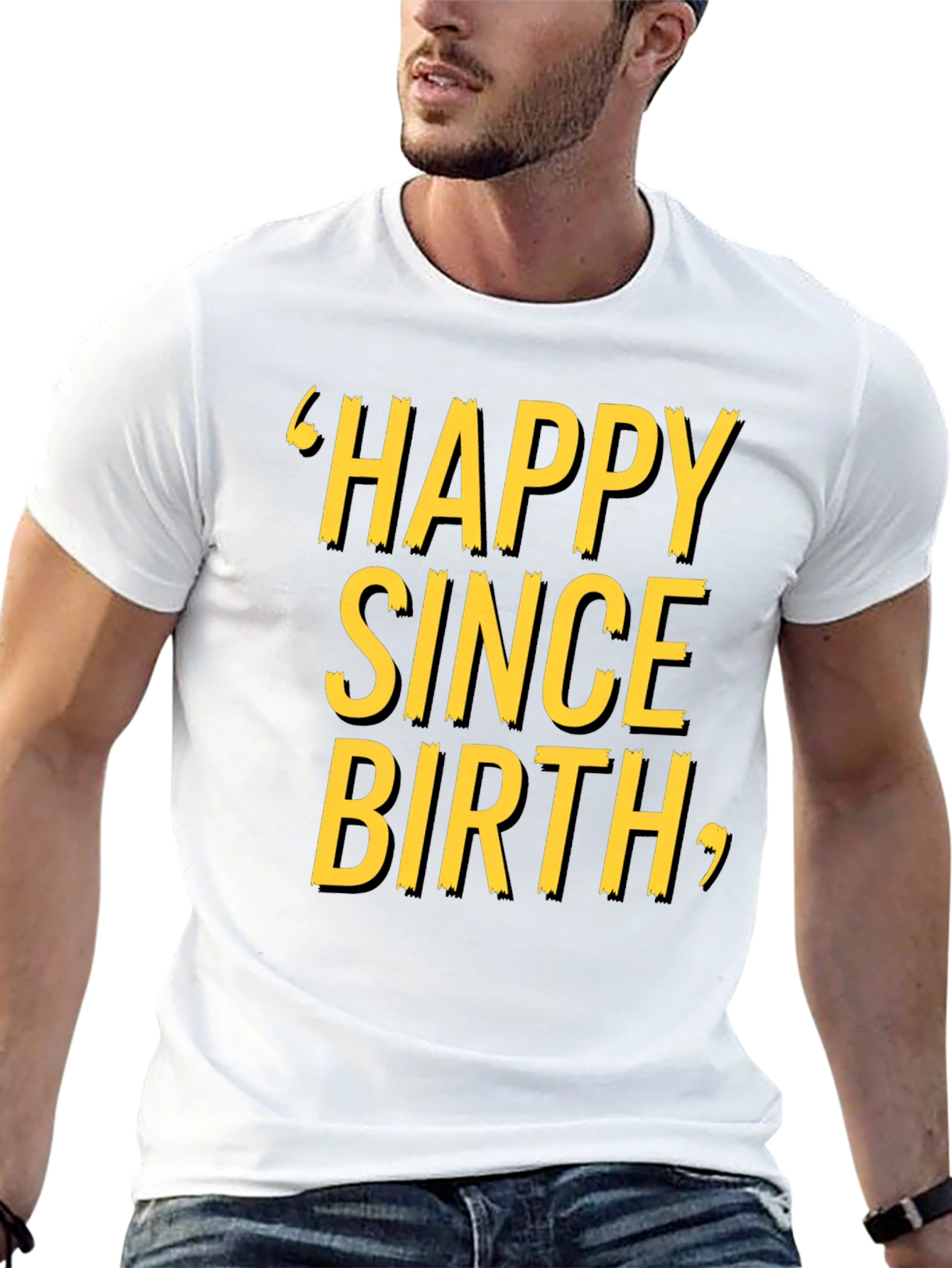 Happy Since Birth Graphic T-Shirt