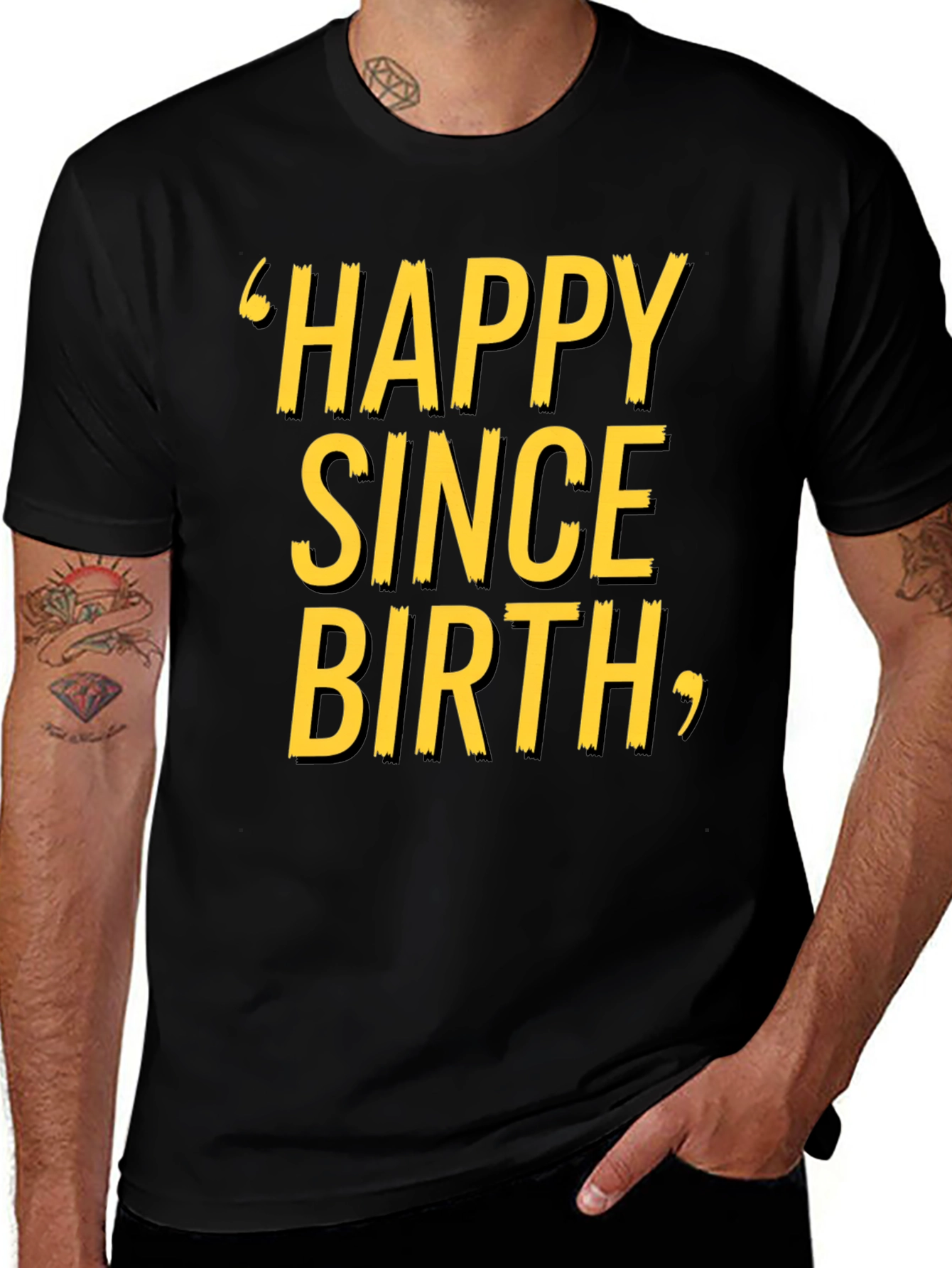Happy Since Birth Graphic T-Shirt