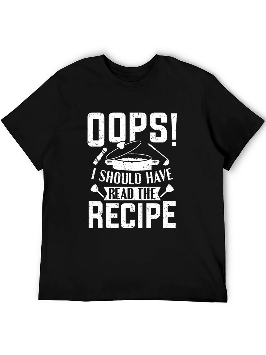 Oops! I Should Have Read the Recipe Graphic T-Shirt