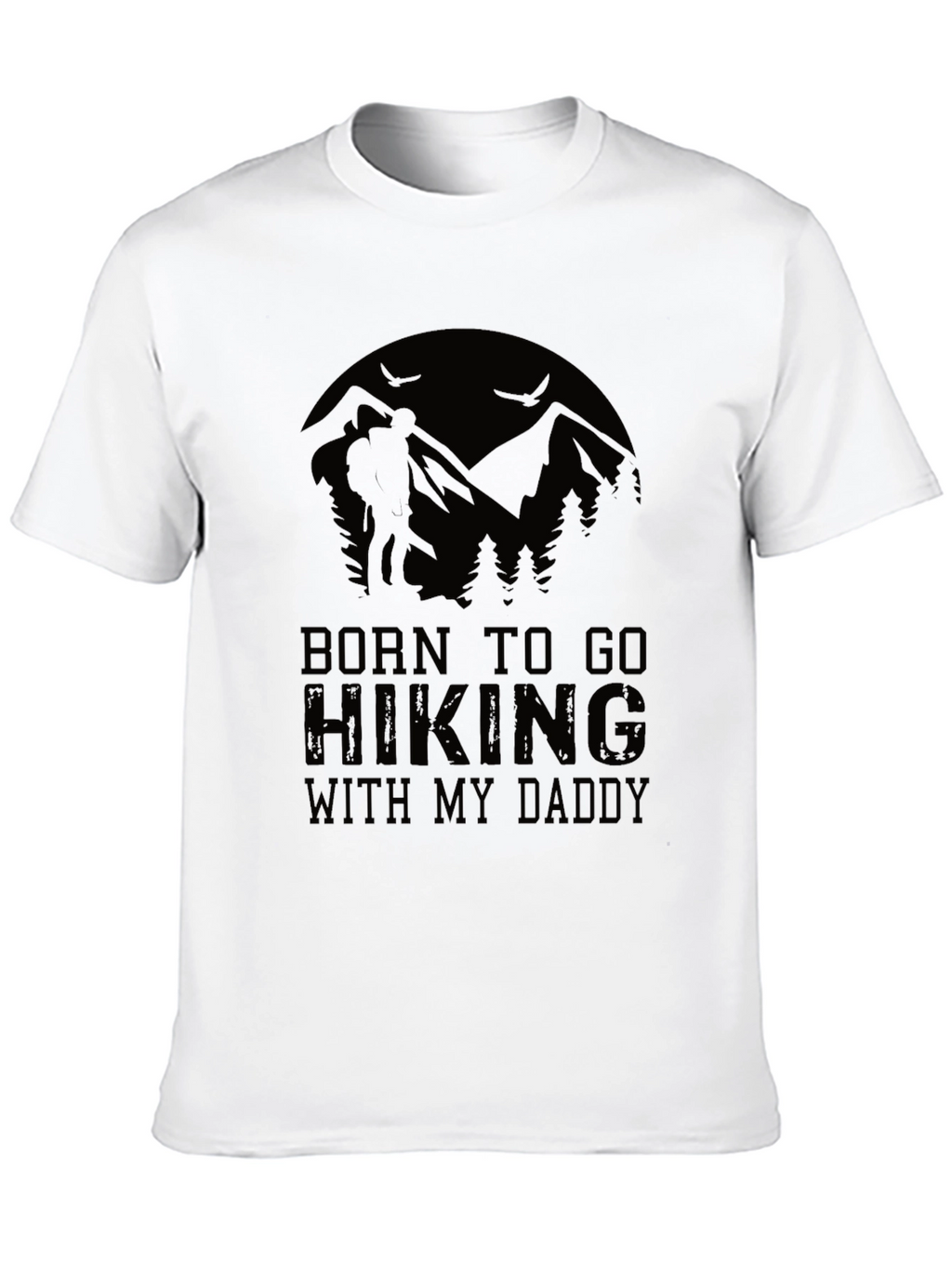 Born to Hike T-Shirt - Hiker Daddy Tee
