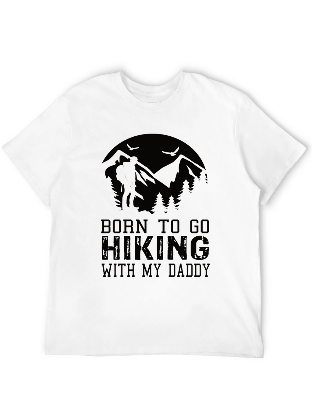 Born to Hike T-Shirt - Hiker Daddy Tee