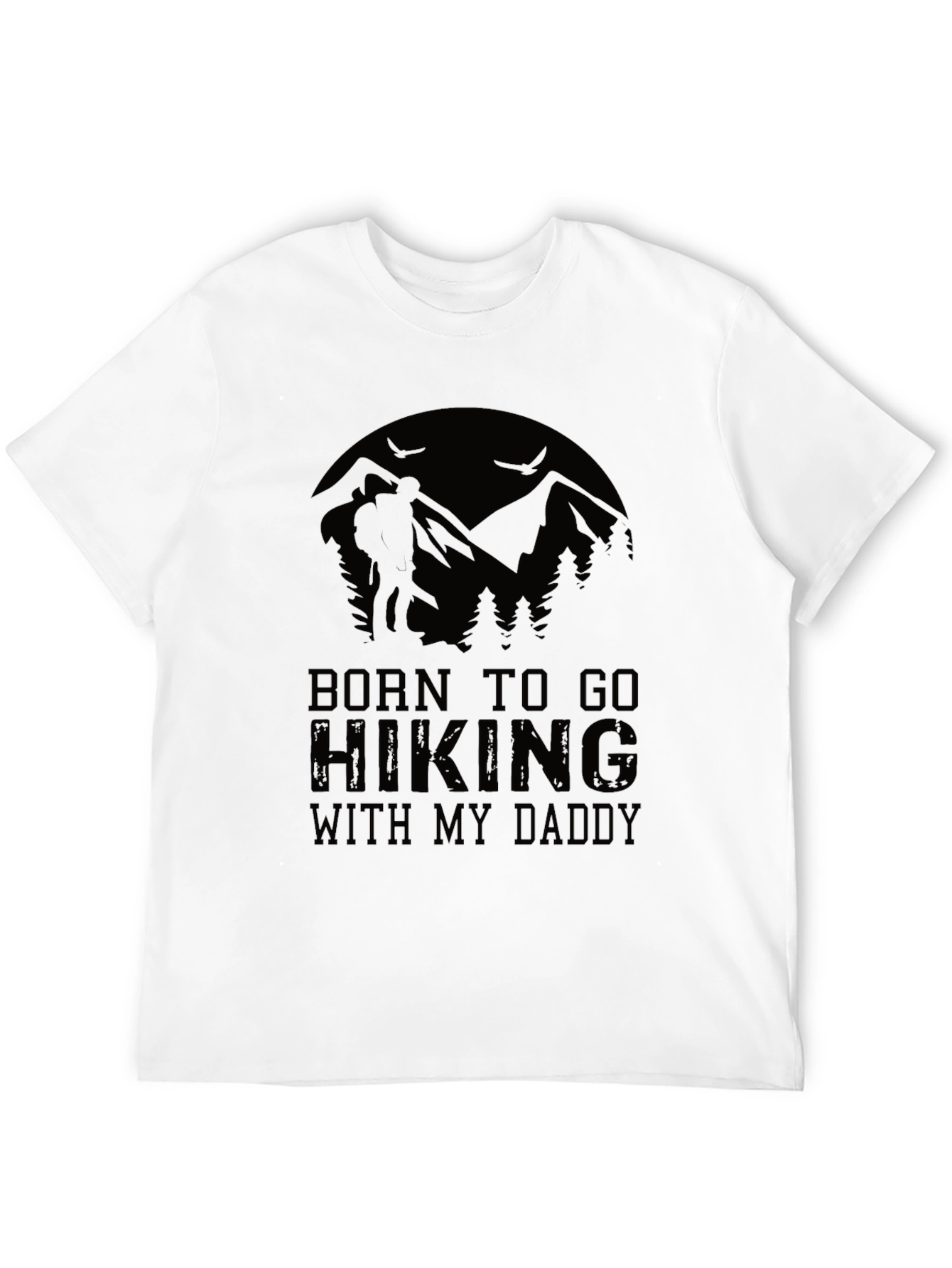 Born to Hike T-Shirt - Hiker Daddy Tee
