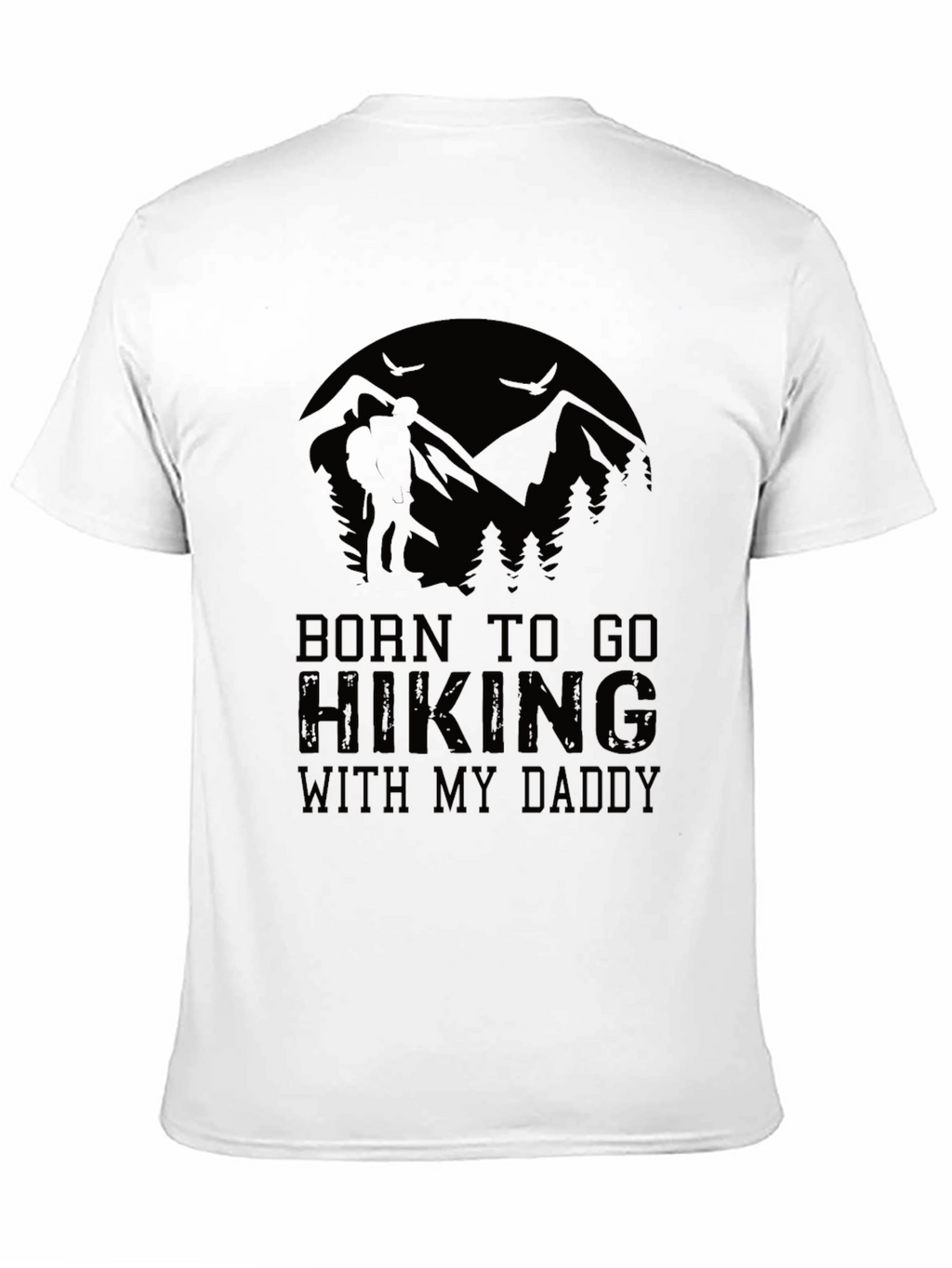 Born to Hike T-Shirt - Hiker Daddy Tee