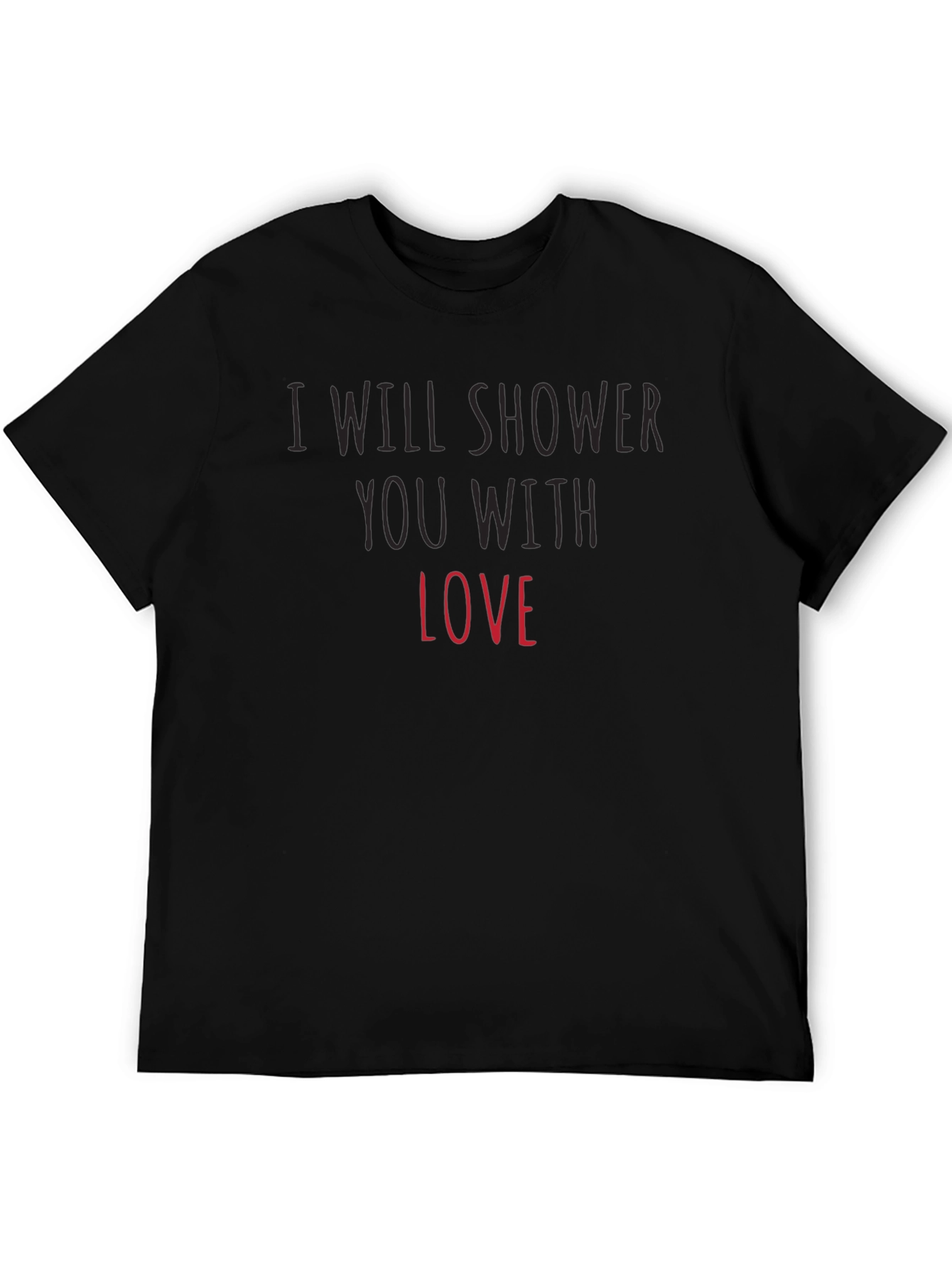 I Will Shower You With Love Black Tee