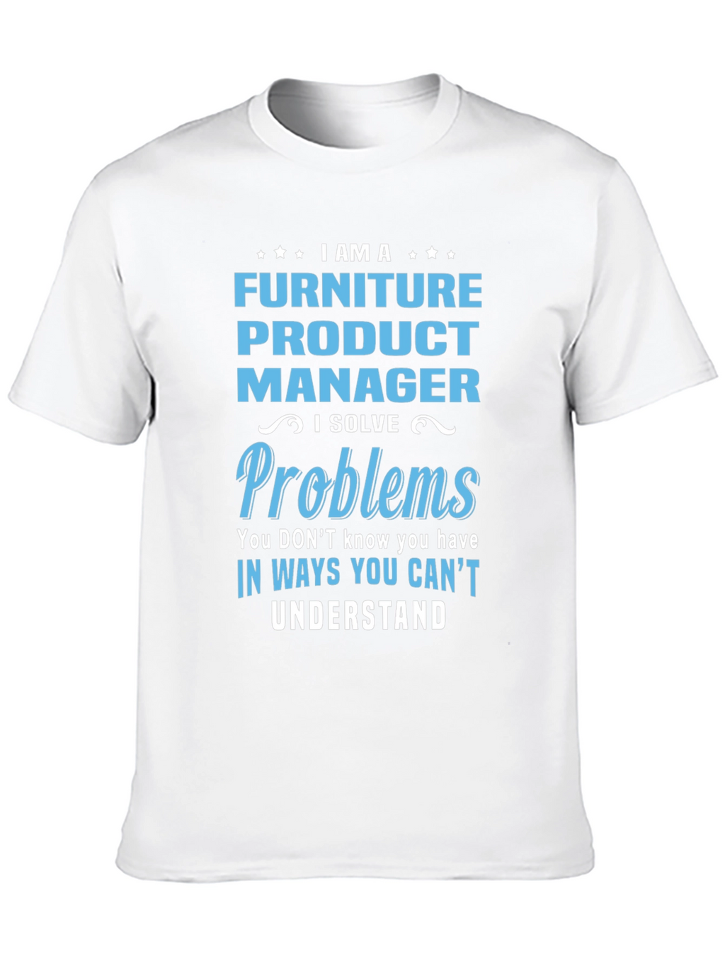 Furniture Product Manager Graphic Tee