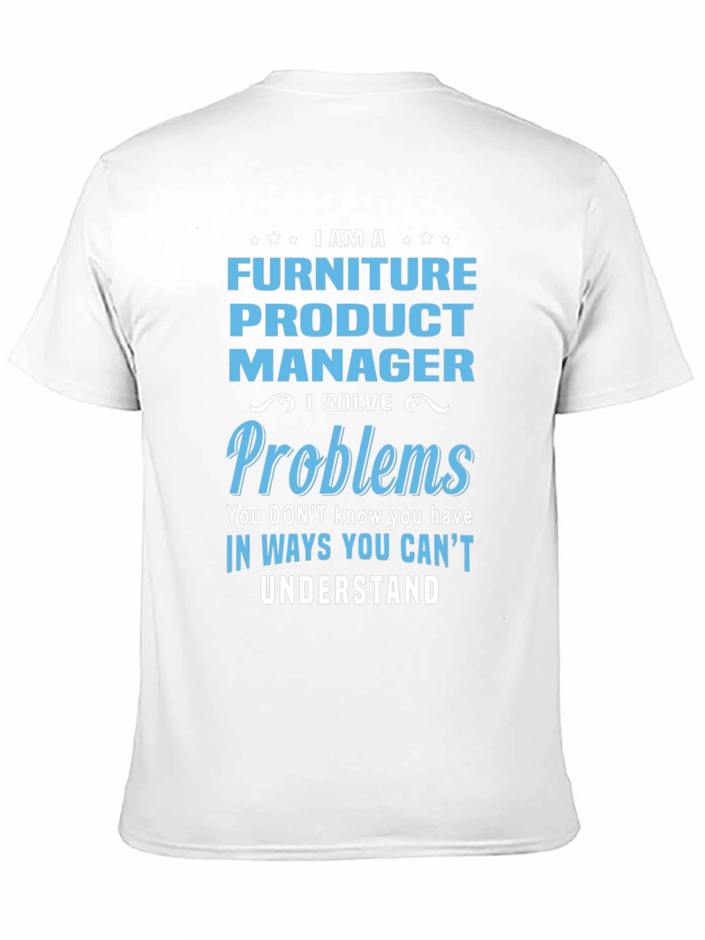 Furniture Product Manager Graphic Tee