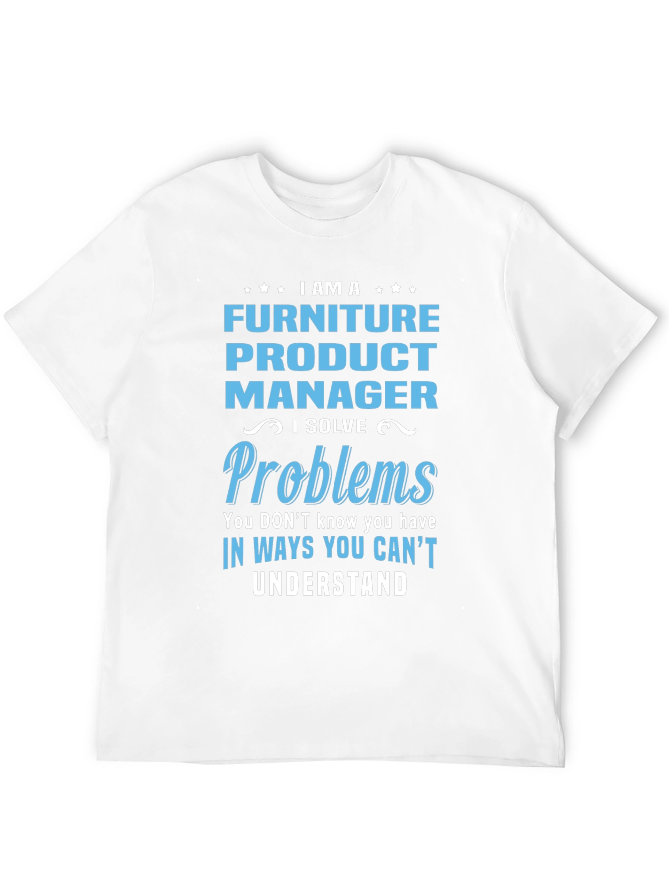 Furniture Product Manager Graphic Tee