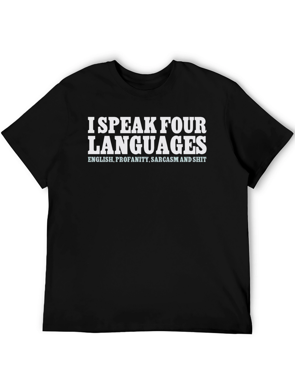 Funny I Speak Four Languages Graphic T-Shirt