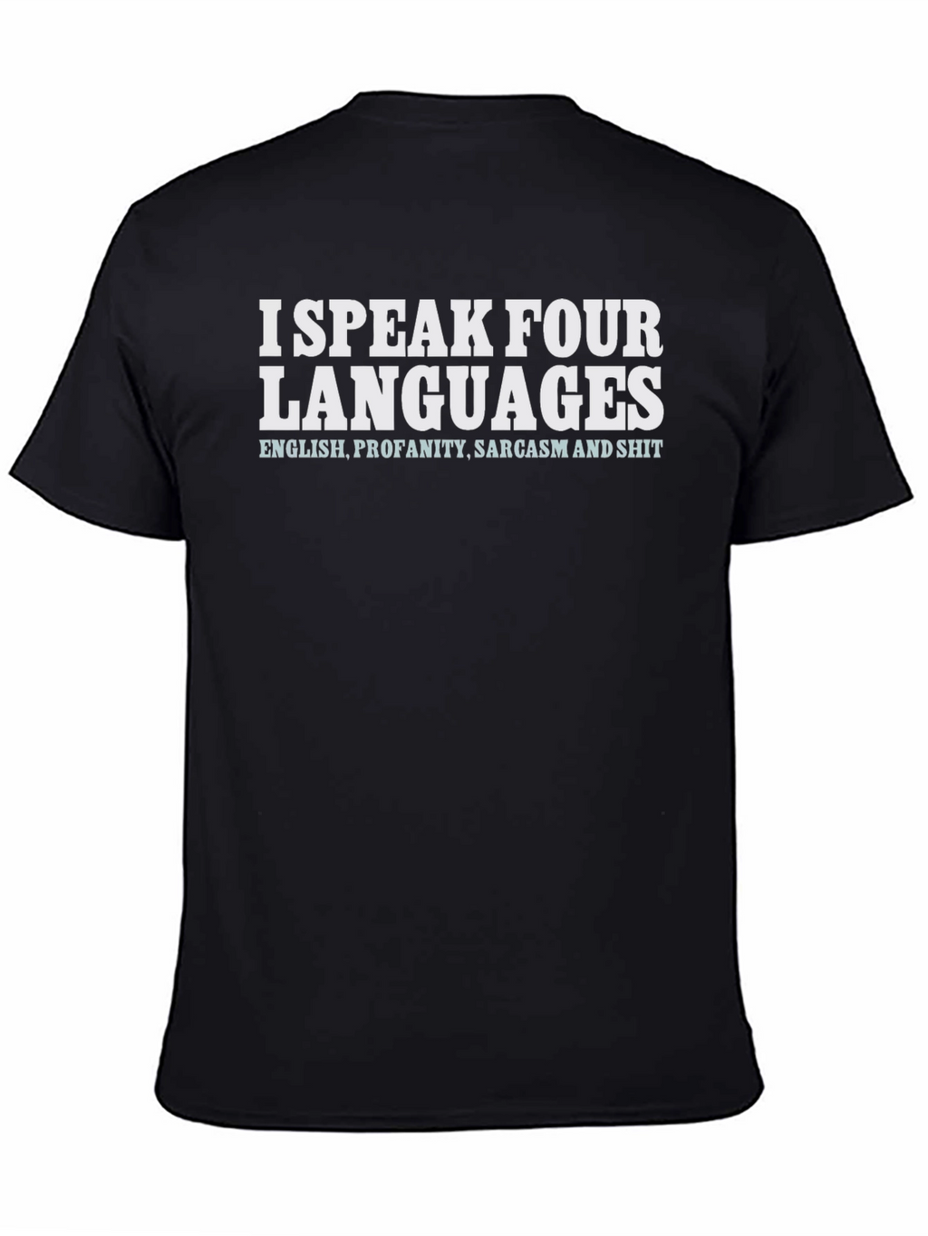 Funny I Speak Four Languages Graphic T-Shirt
