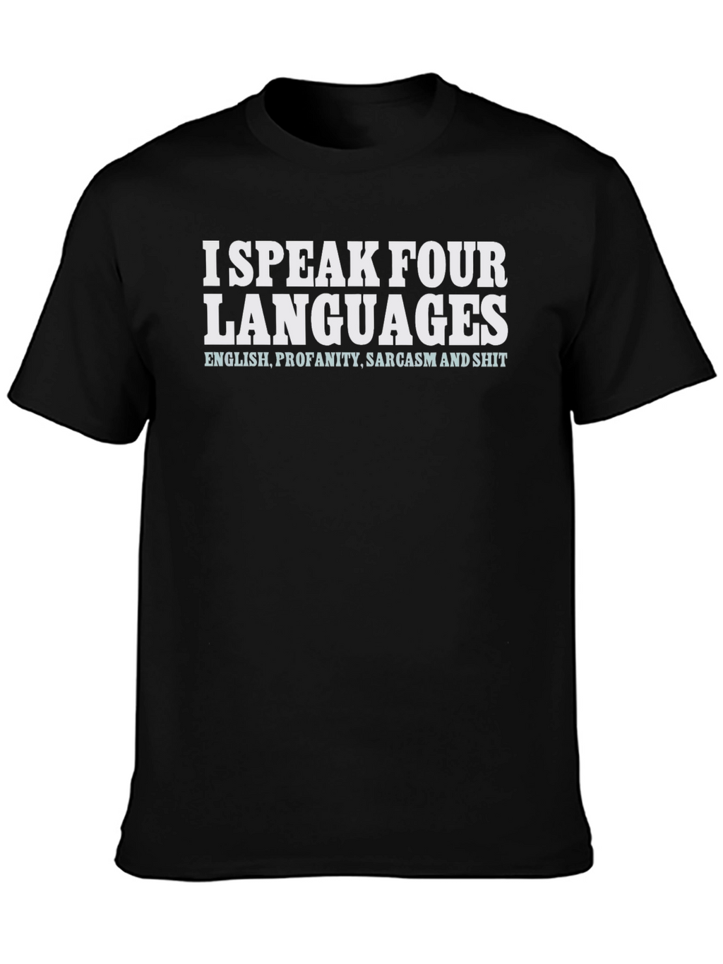 Funny I Speak Four Languages Graphic T-Shirt