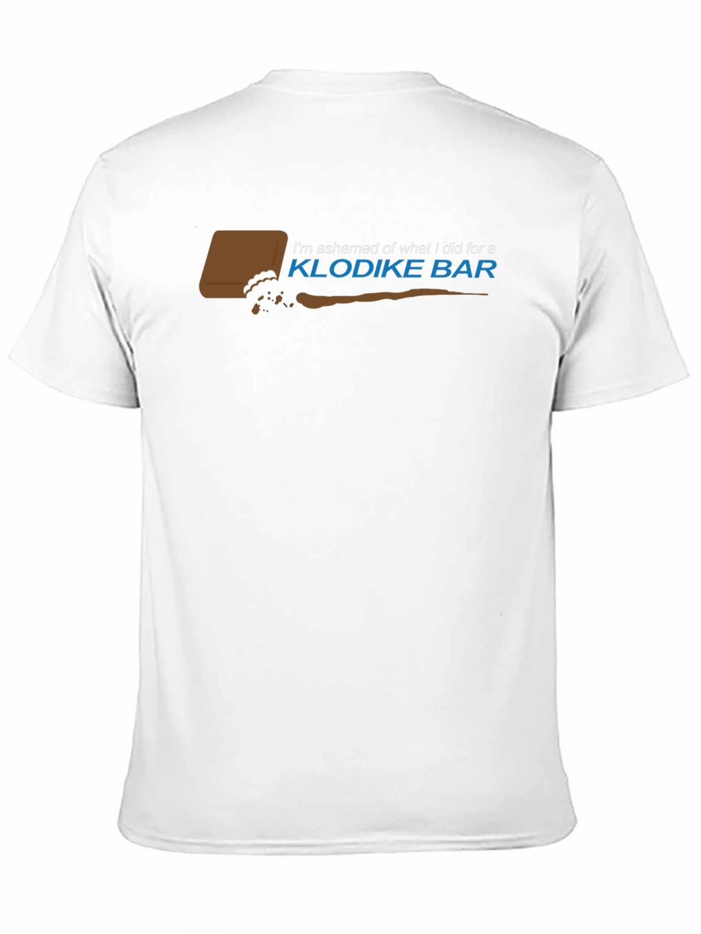 Im Ashamed Klodike Bar Mens T-Shirt