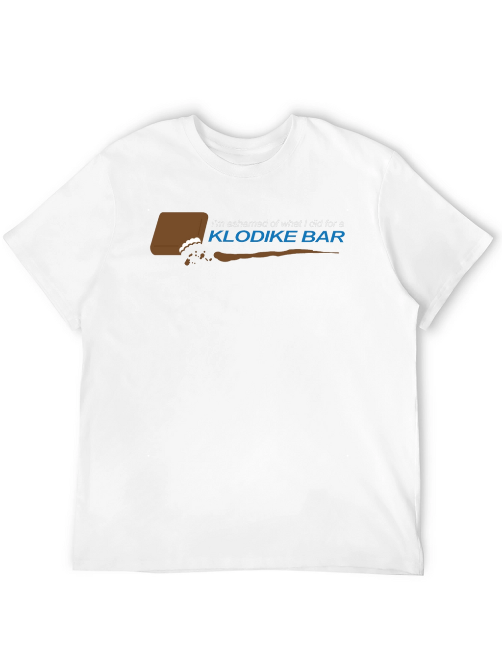 Im Ashamed Klodike Bar Mens T-Shirt
